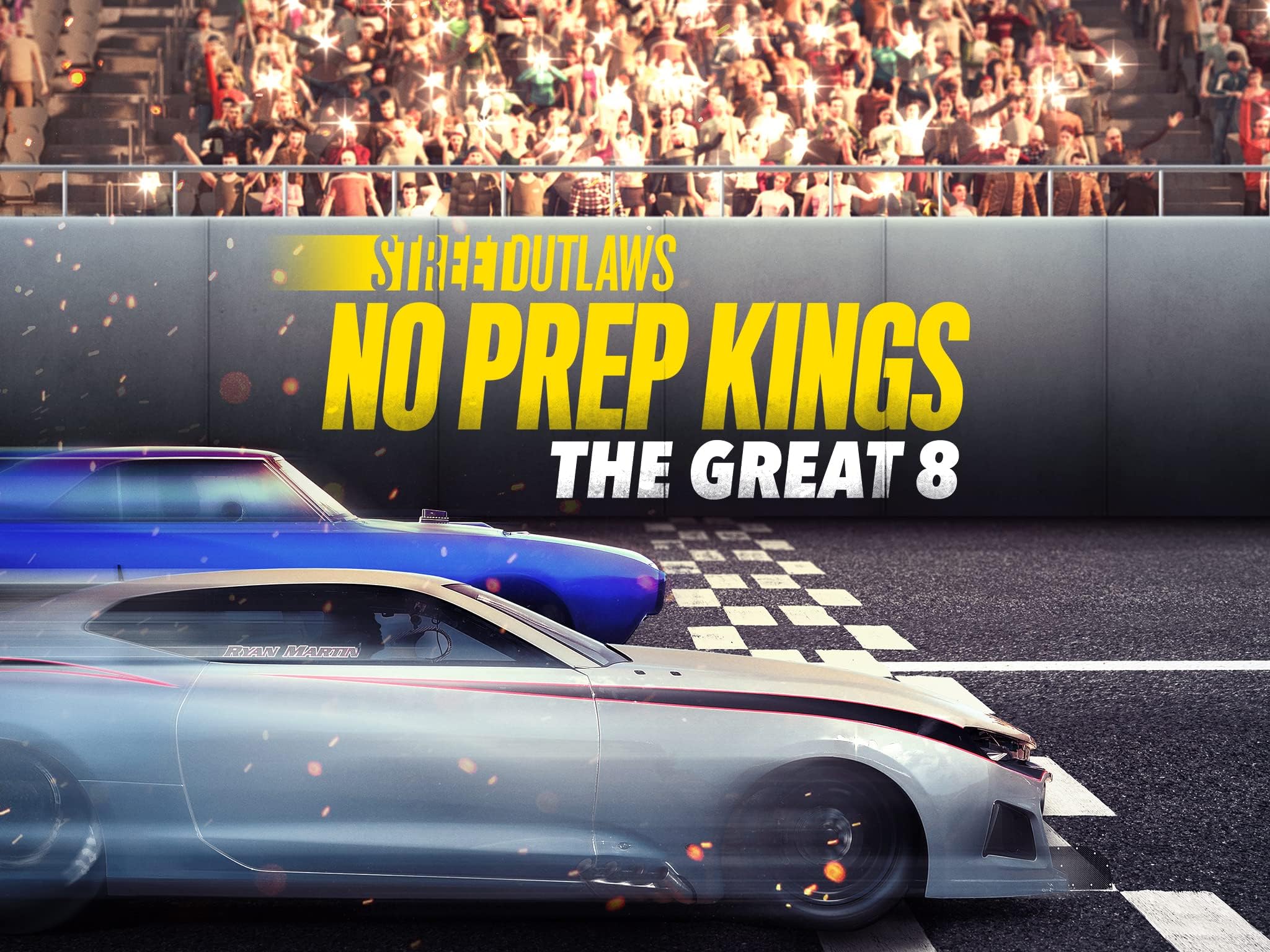 Street Outlaws: No Prep Kings: The Great Eight - Season 1