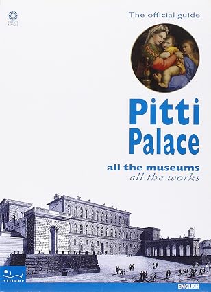 Pitti palace. All the museums, all the works. Ediz. illustrata (Firenze…