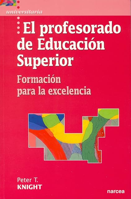 Portada de El Profesorado de Educacion Superior: Formacion para la Excelenci a