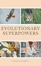 Evolutionary Superpowers