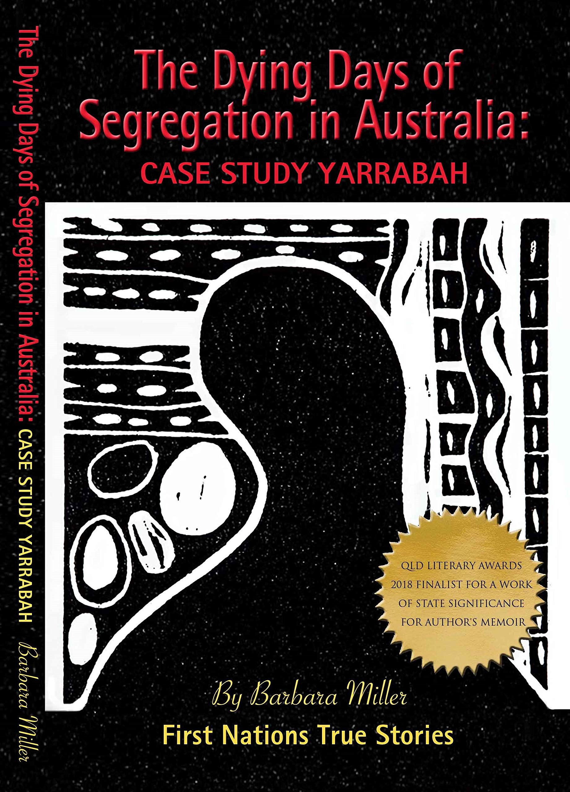The Dying Days of Segregation in Australia: Case Study Yarrabah: 1 (First Nations True Stories)