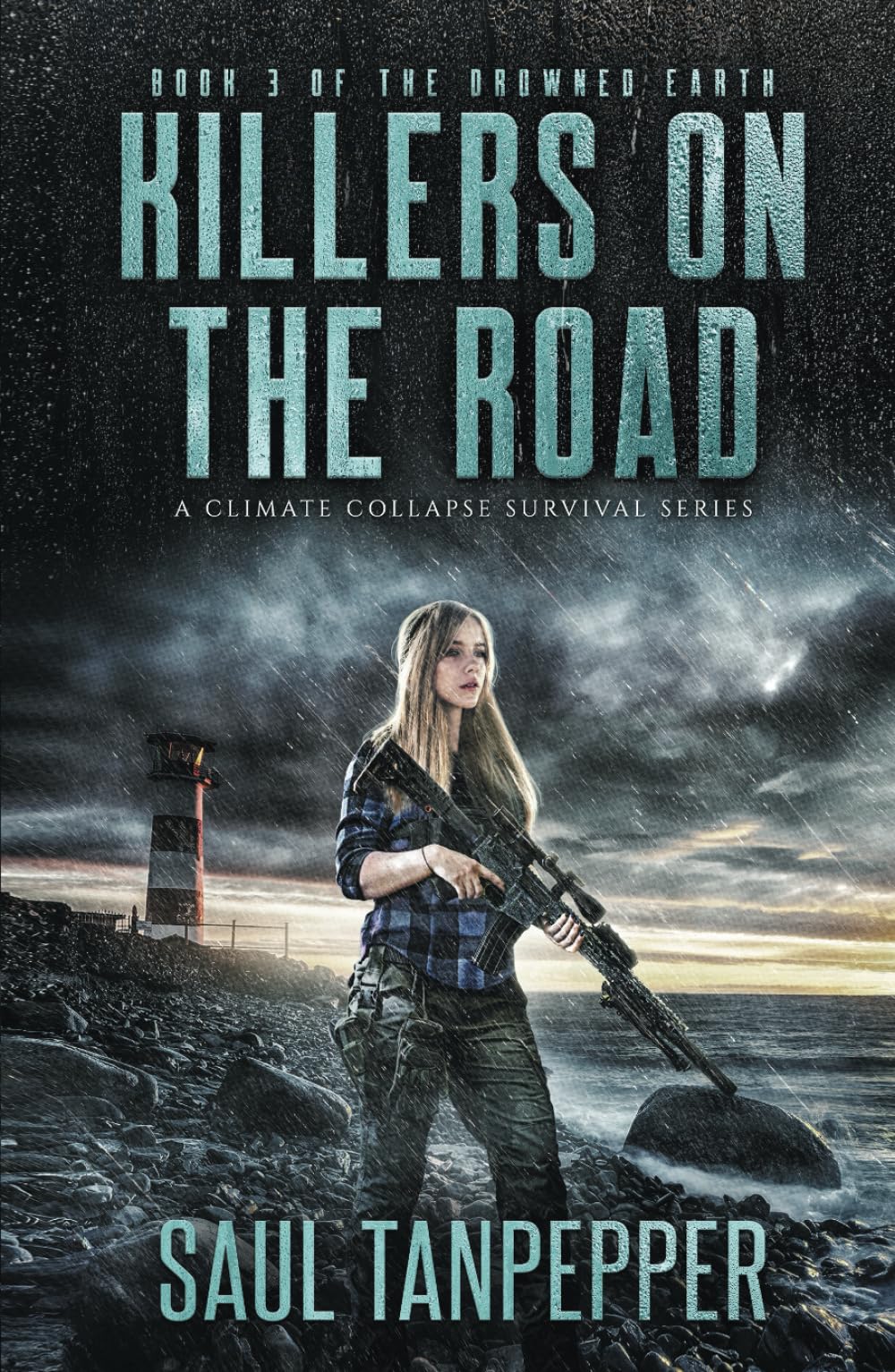 Killers On The Road: A Disaster Survival Thriller (Drowned Earth - A Climate Collapse Series)