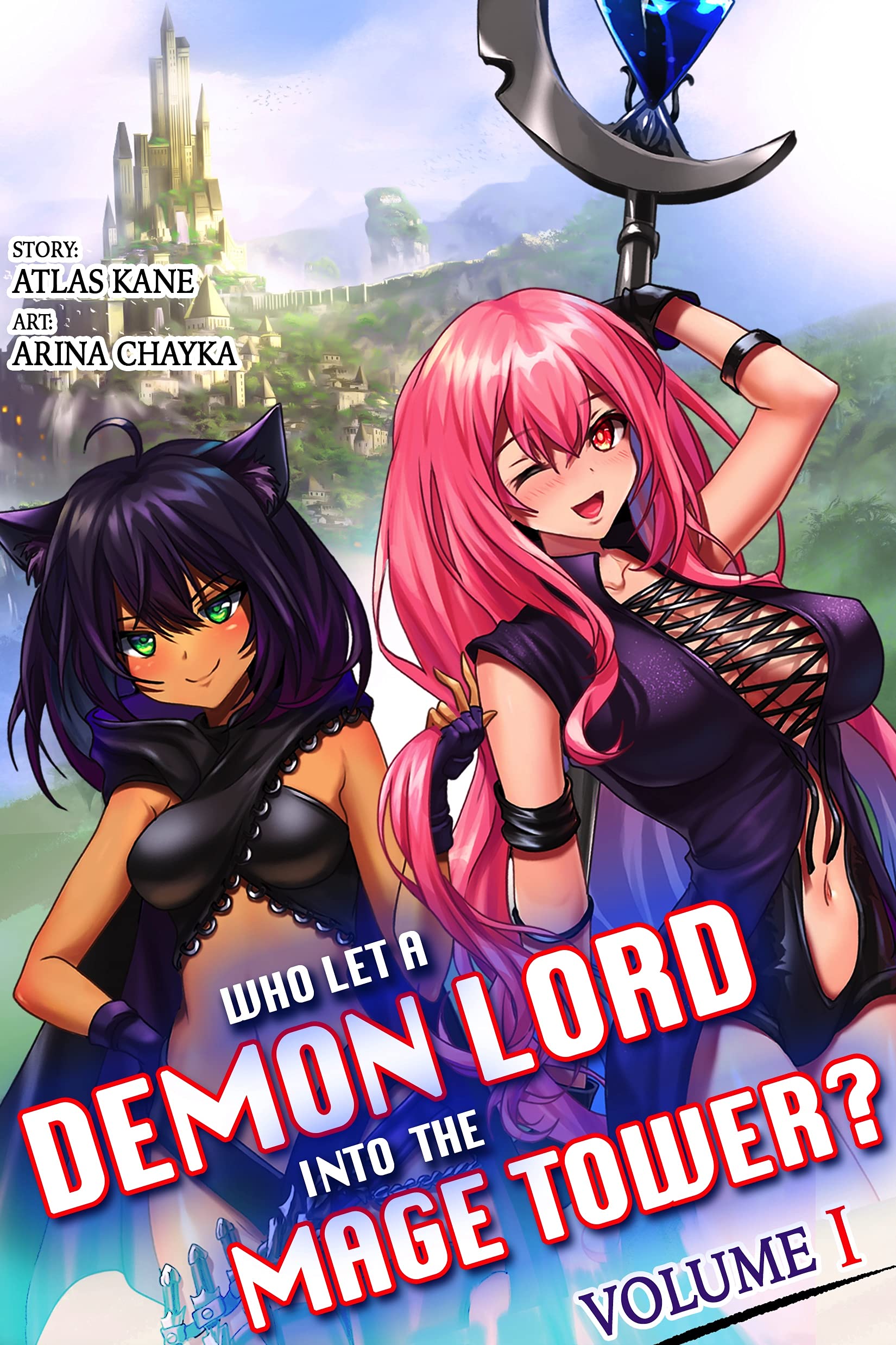 Who Let a Demon Lord into the Mage Tower? Volume 1: A Fantasy Light Novel