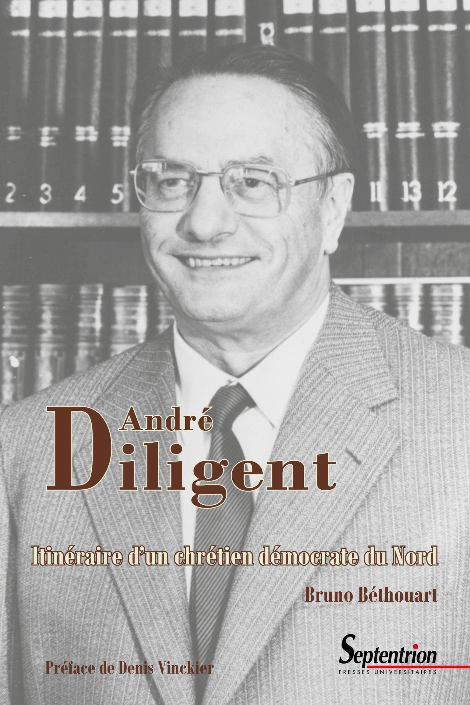 André Diligent: Itinéraire d'un chrétien démocrate du Nord