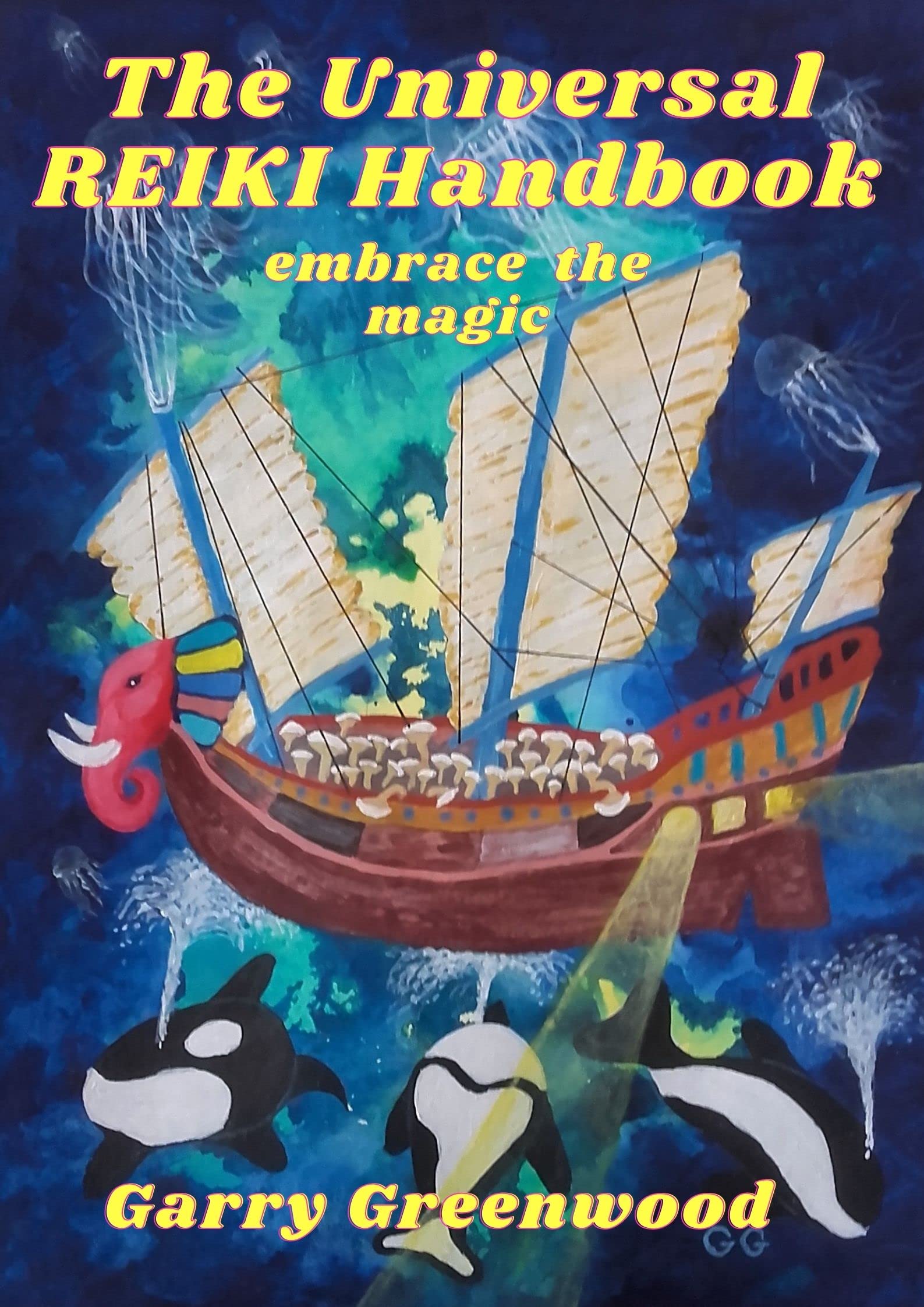 The Universal Reiki Handbook - embrace the magic