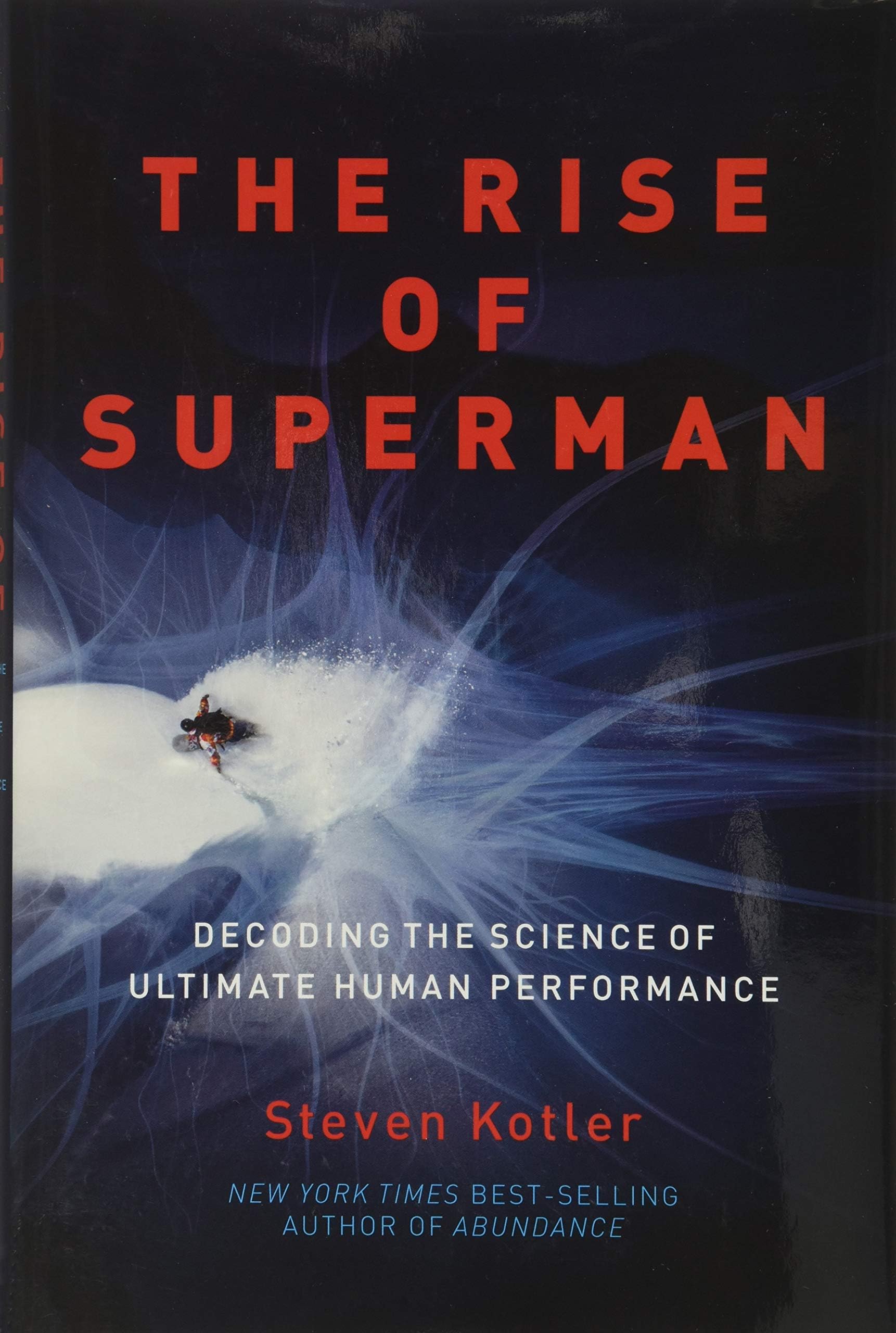 The Rise of Superman: Decoding the Science of Ultimate Human Performance Hardcover – March 4, 2014