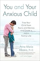 Algopix Similar Product 15 - You and Your Anxious Child Free Your