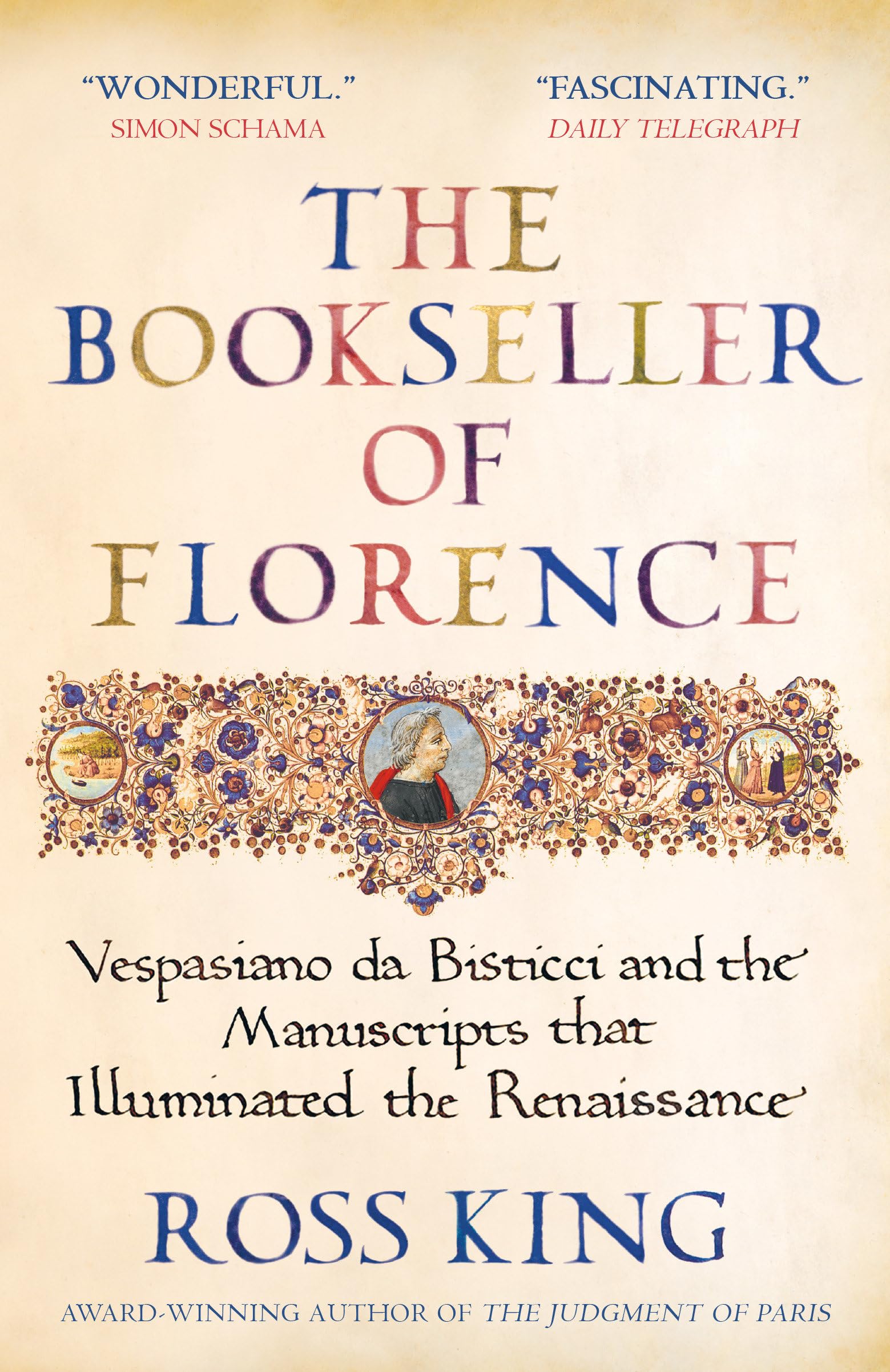 The Bookseller of Florence: Vespasiano da Bisticci and the Manuscripts that Illuminated the Renaissance