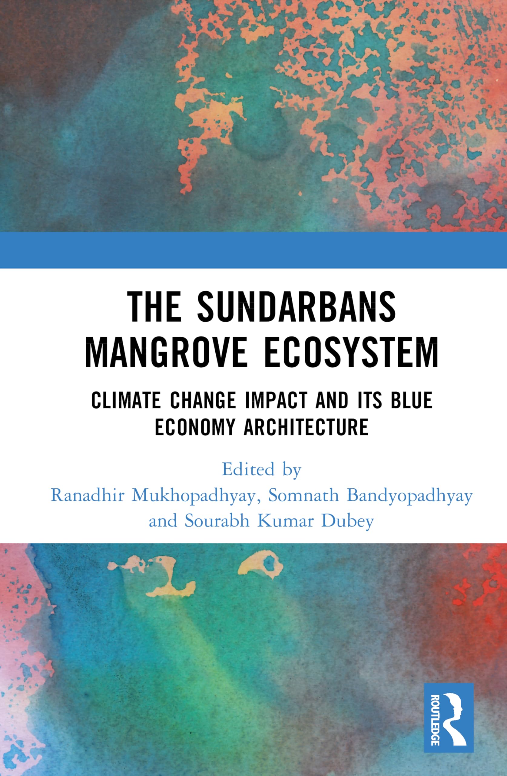 The Sundarbans Mangrove Ecosystem: Climate Change Impact and its Blue Economy Architecture
