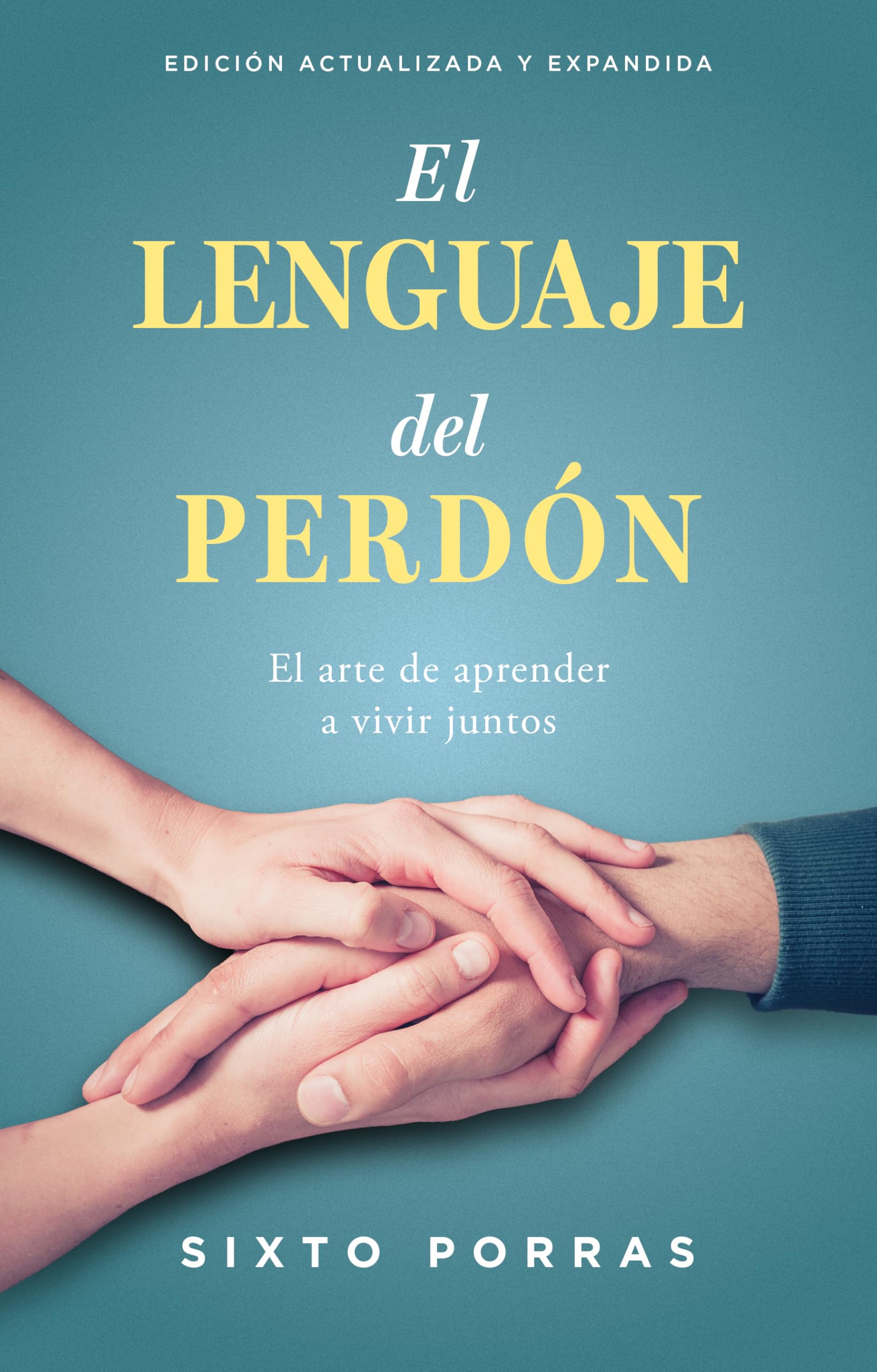 El lenguaje del perdón: El Arte de Aprender a Vivir Juntos
