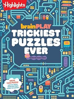 Highlights brainPLAY Trickiest Puzzles Ever: 200+ Extra Tricky Brain Teasers, Logic Puzzles & Games for Kids 7+