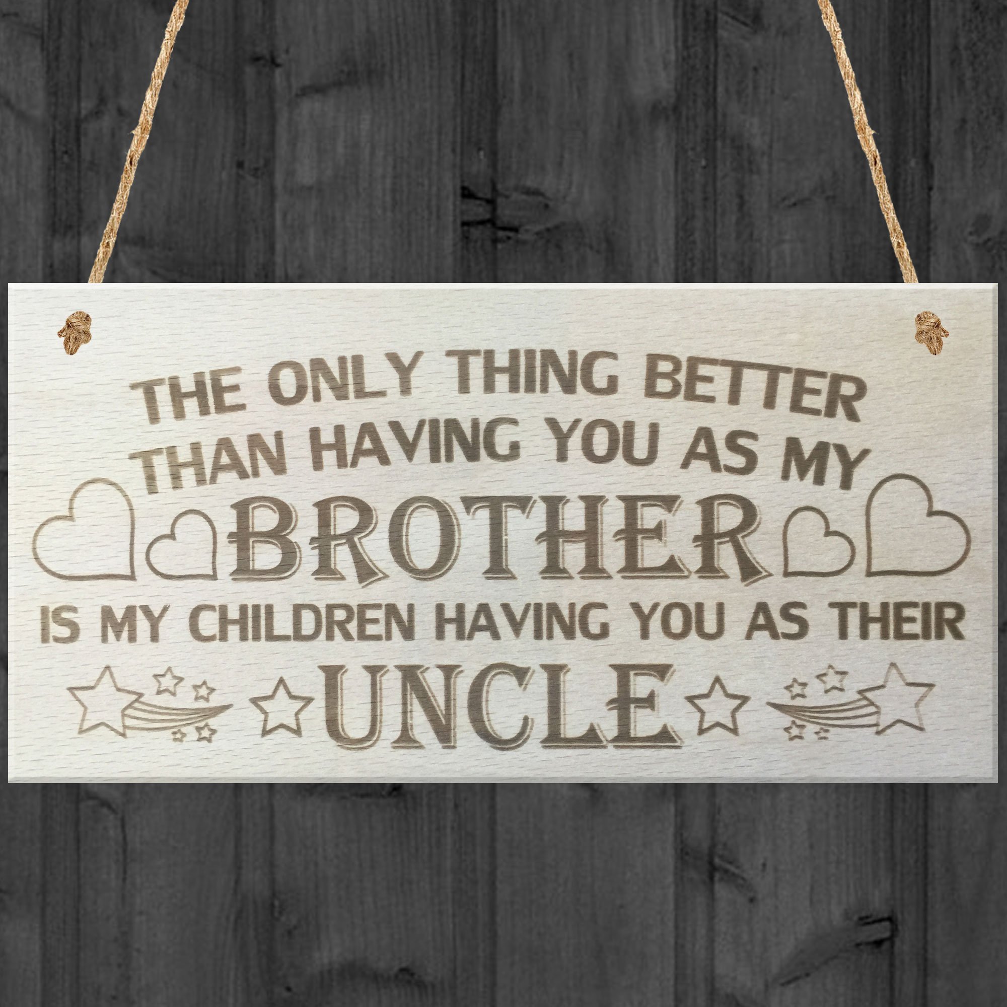 Red Ocean The Only Thing Better Than Having You As My Brother Is My Children Having You As Their Uncle Love Gift Wooden Hanging Plaque Sign
