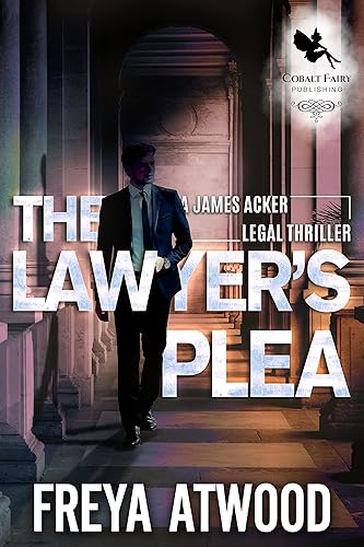 The Lawyer's Plea: A Legal Thriller (James Acker legal thriller series Book 1)