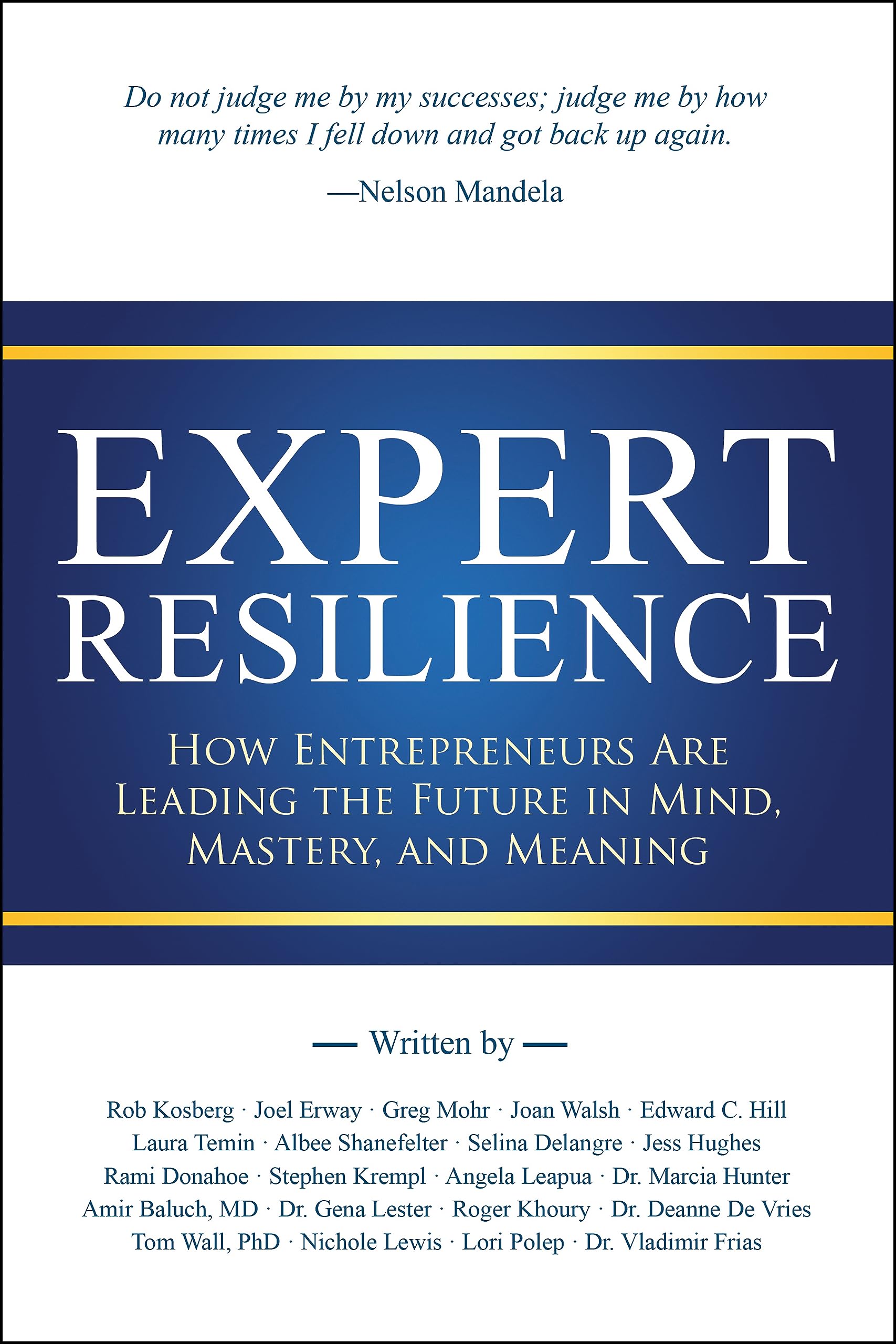 Expert Resilience: How Entrepreneurs Are Leading the Future in Mind, Mastery, and Meaning