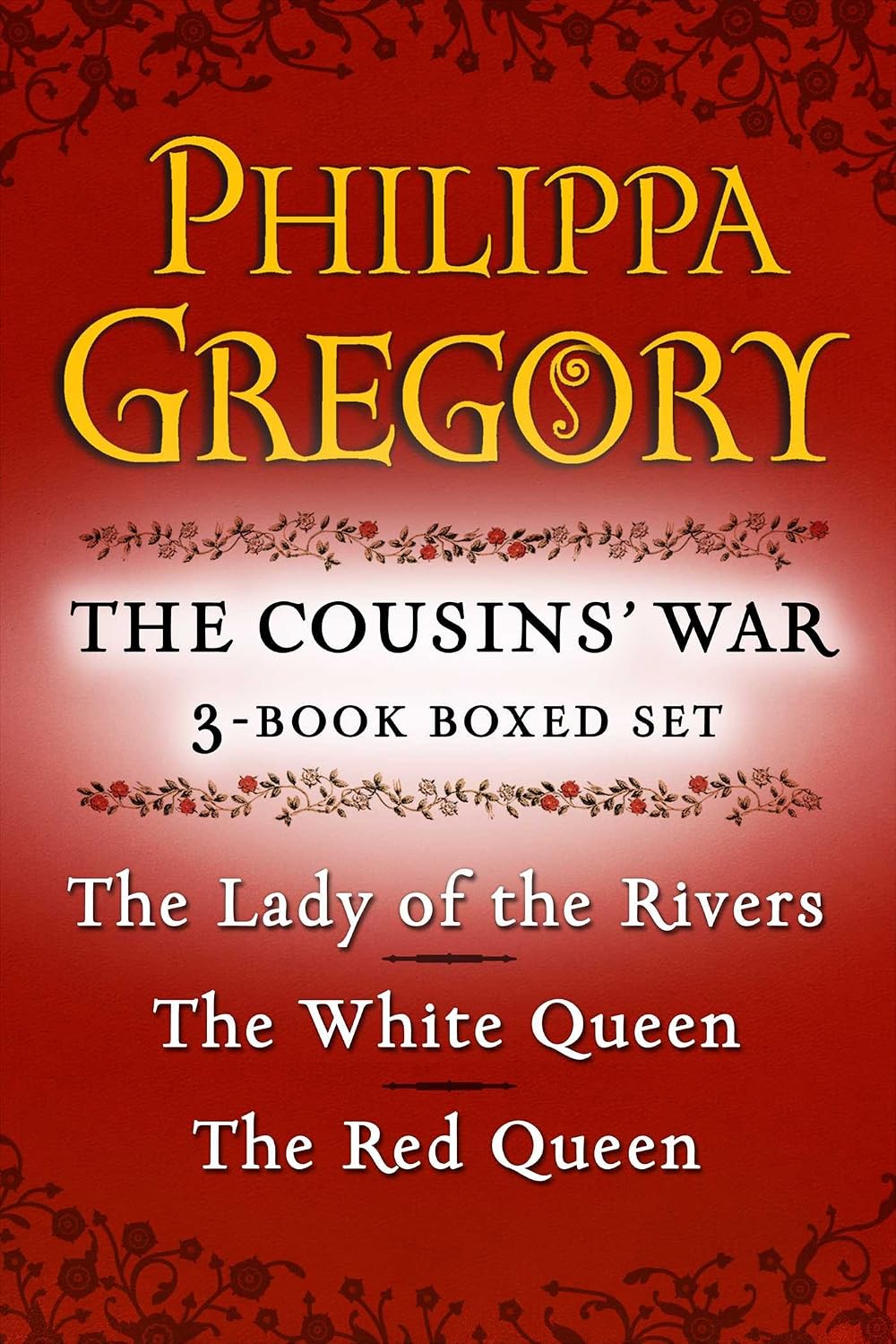 Philippa Gregory's The Cousins' War 3-Book Boxed Set: The Red Queen, The White Queen, and The Lady of the Rivers (The Plantagenet and Tudor Novels)