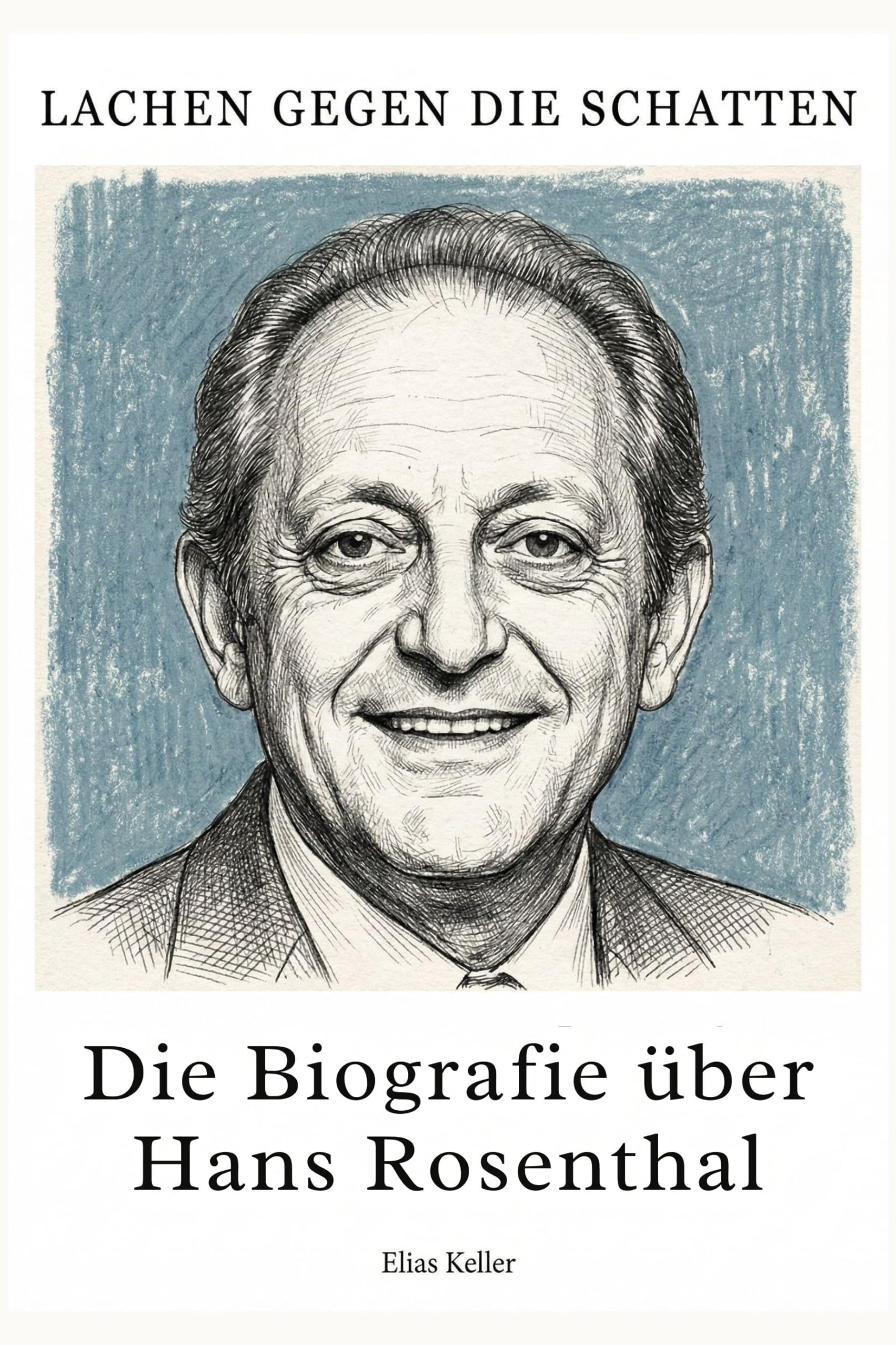 Die Biografie über Hans Rosenthal: Lachen gegen die Schatten