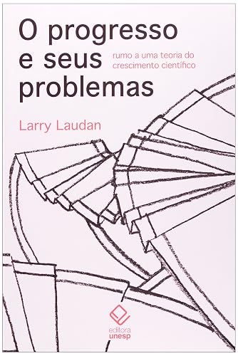 O progresso e seus problemas: Rumo a uma teoria do crescimento científico