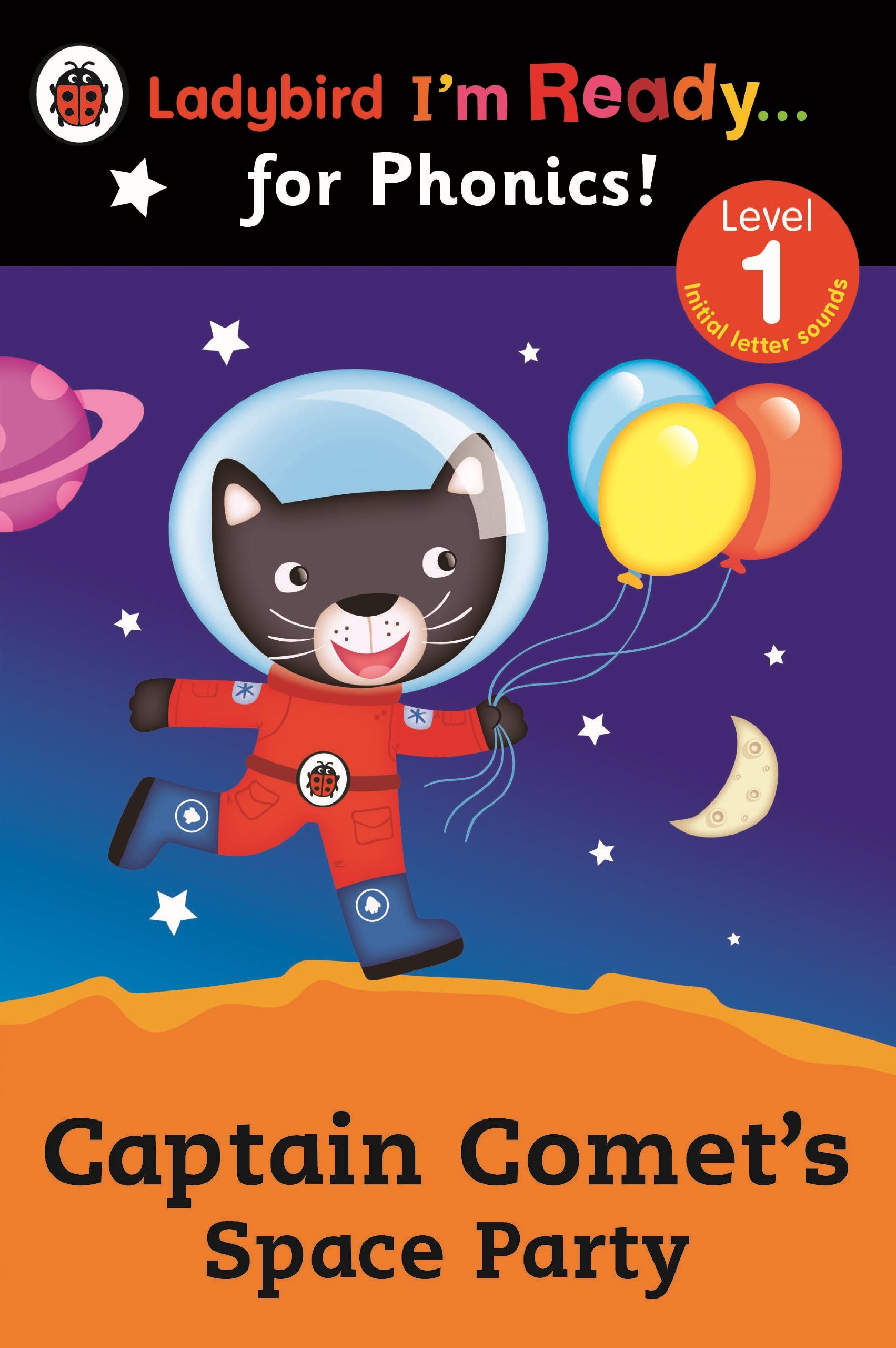 Captain Comet's Space Party Ladybird I'm Ready for Phonics: Level 1 (Ladybird I'm Ready ... for Phonics! Level 1)