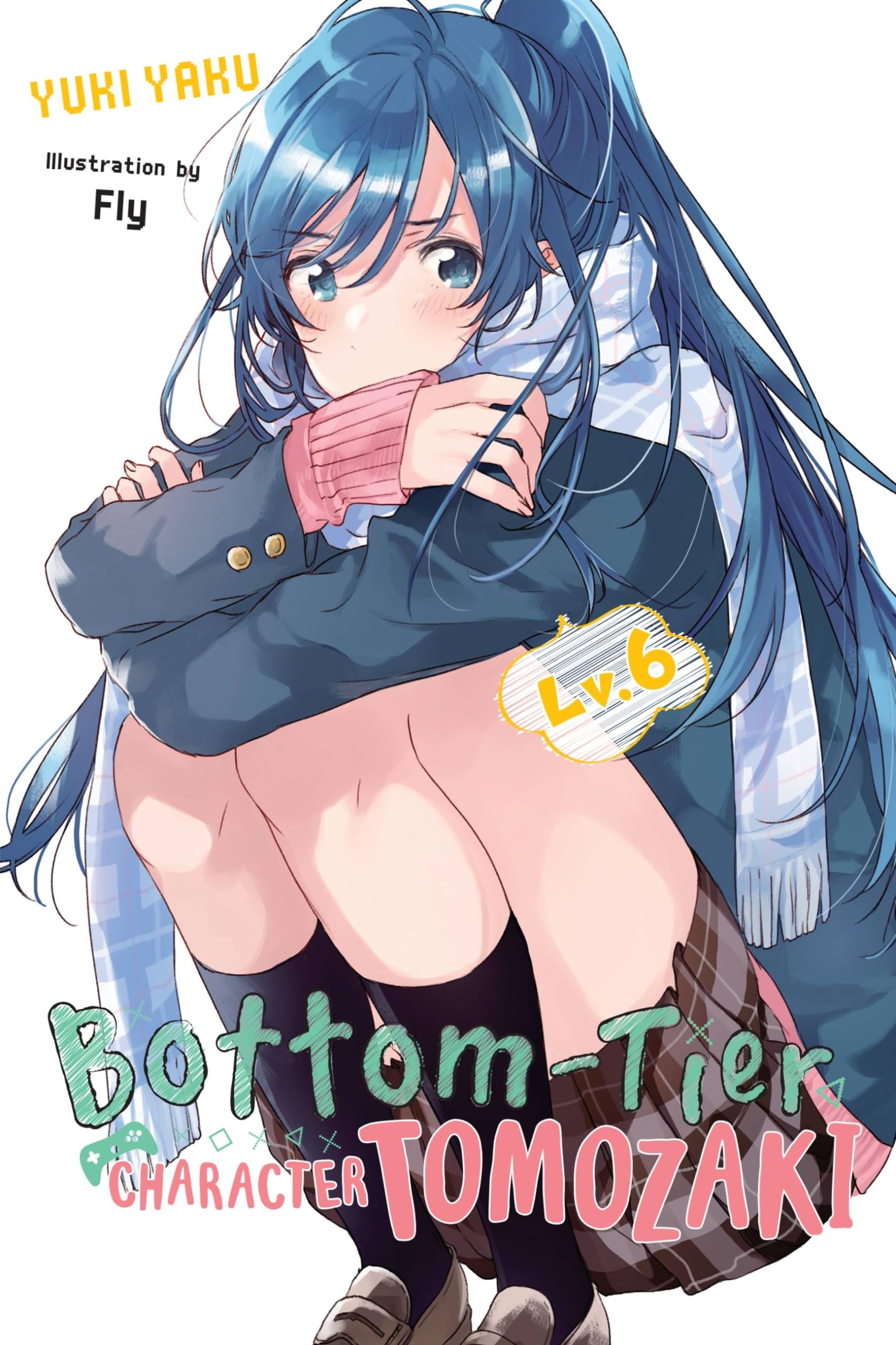 Bottom-Tier Character Tomozaki, Vol. 6 (light novel): Volume 6