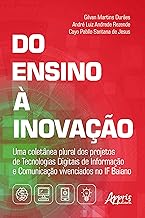 Do Ensino à Inovação:: Uma Coletânea Plural dos Projetos de Tecnologias Digitais de Informação e Comunicação Vivenciados no IF Baiano