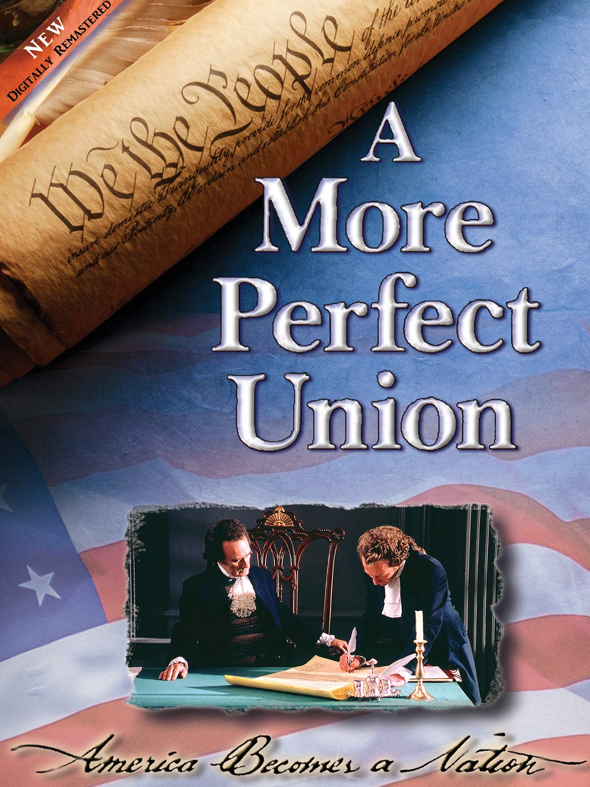 A More Perfect Union: America Becomes a Nation