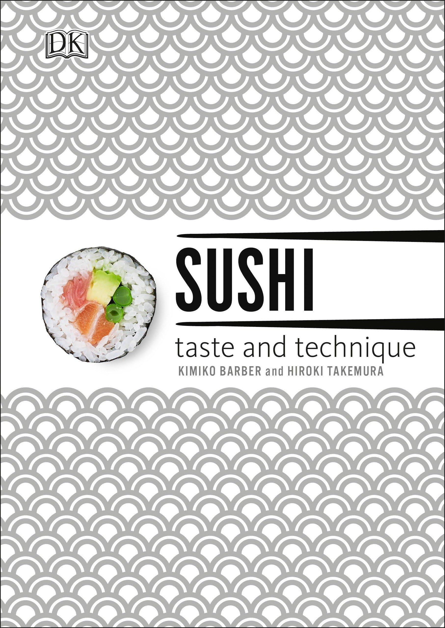Sushi: Taste and Technique Hardcover – July 11, 2017
