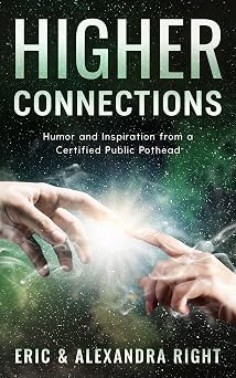 Higher Connections: Humor and Inspiration from a Certified Public Pothead