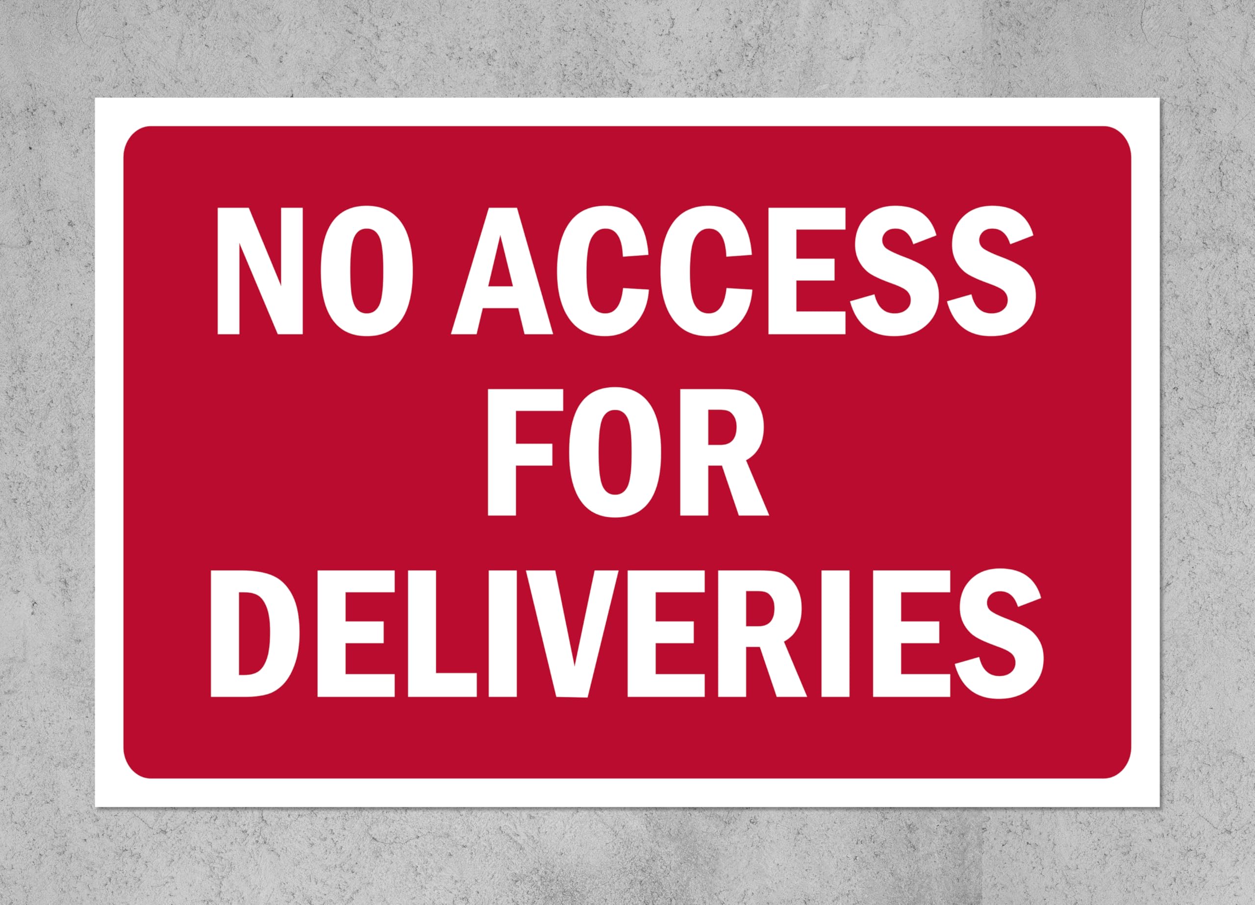 No access for deliveries, red sign - 1mm flexible Plastic sign (200mm x 150mm)