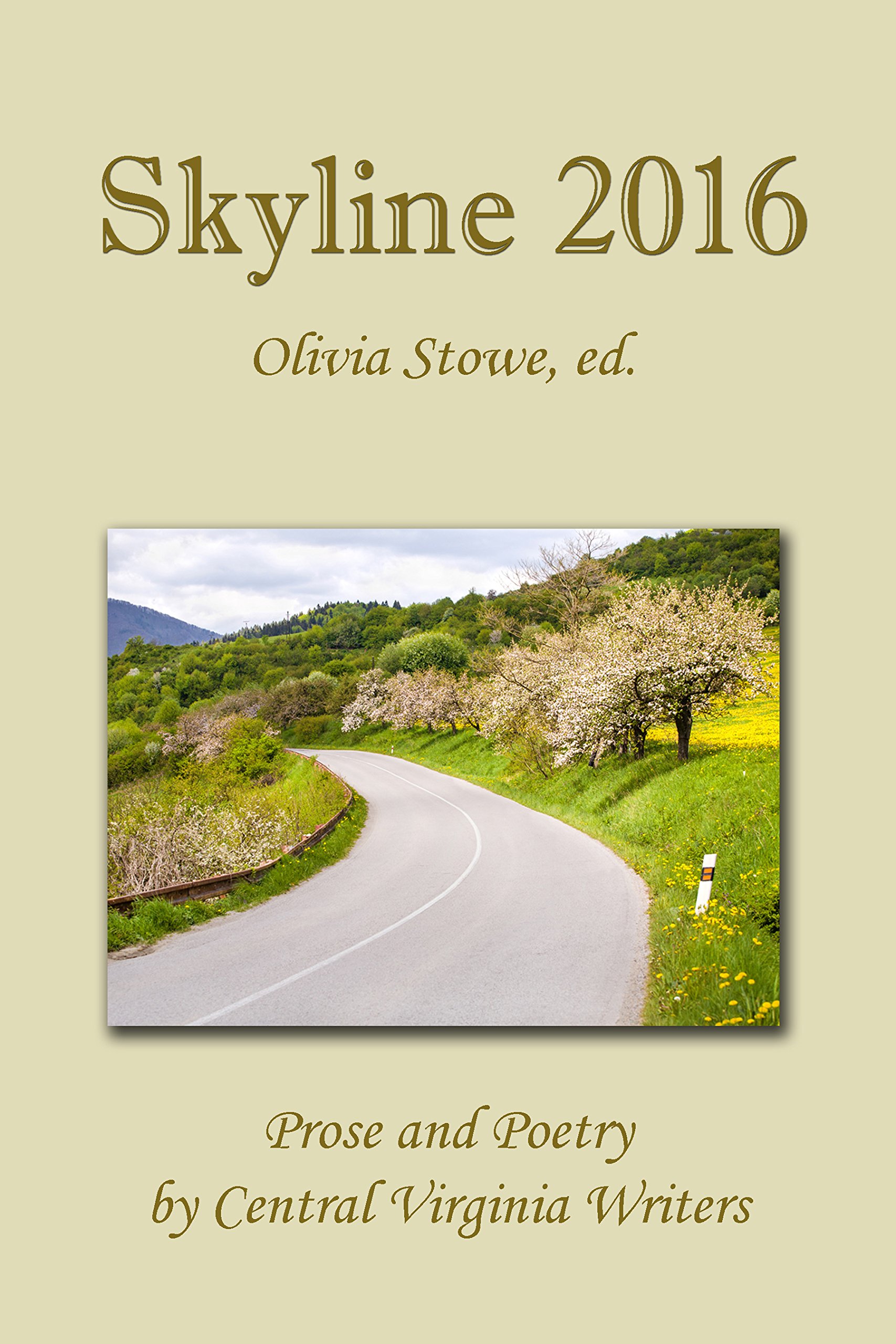 Skyline 2016: An Anthology of Prose and Poetry by Central Virginia Writers (Skyline Anthologies Book 3)