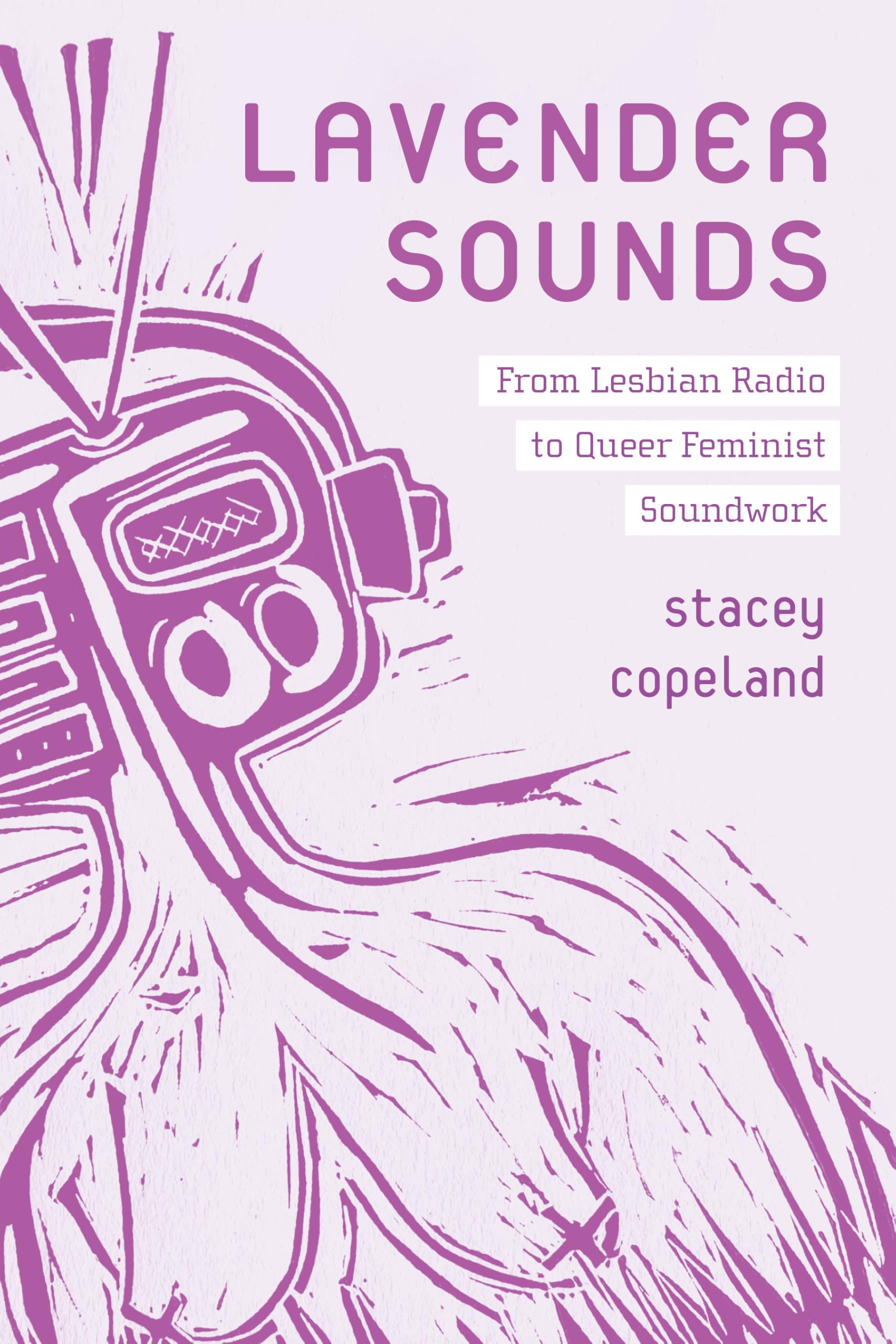 Lavender Sounds: From Lesbian Radio to Queer Feminist Soundwork