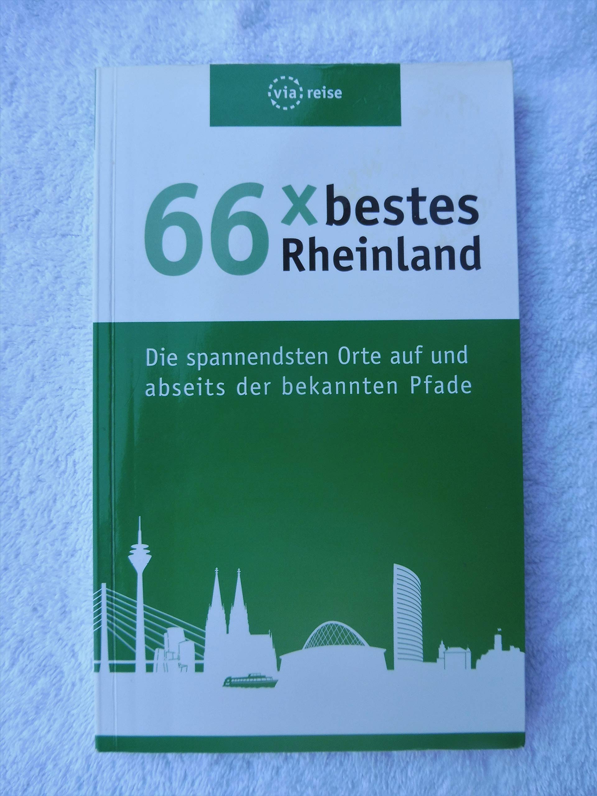 66 x bestes Rheinland: Die spannendsten Orte auf und abseits der bekannten Pfade (via reise)