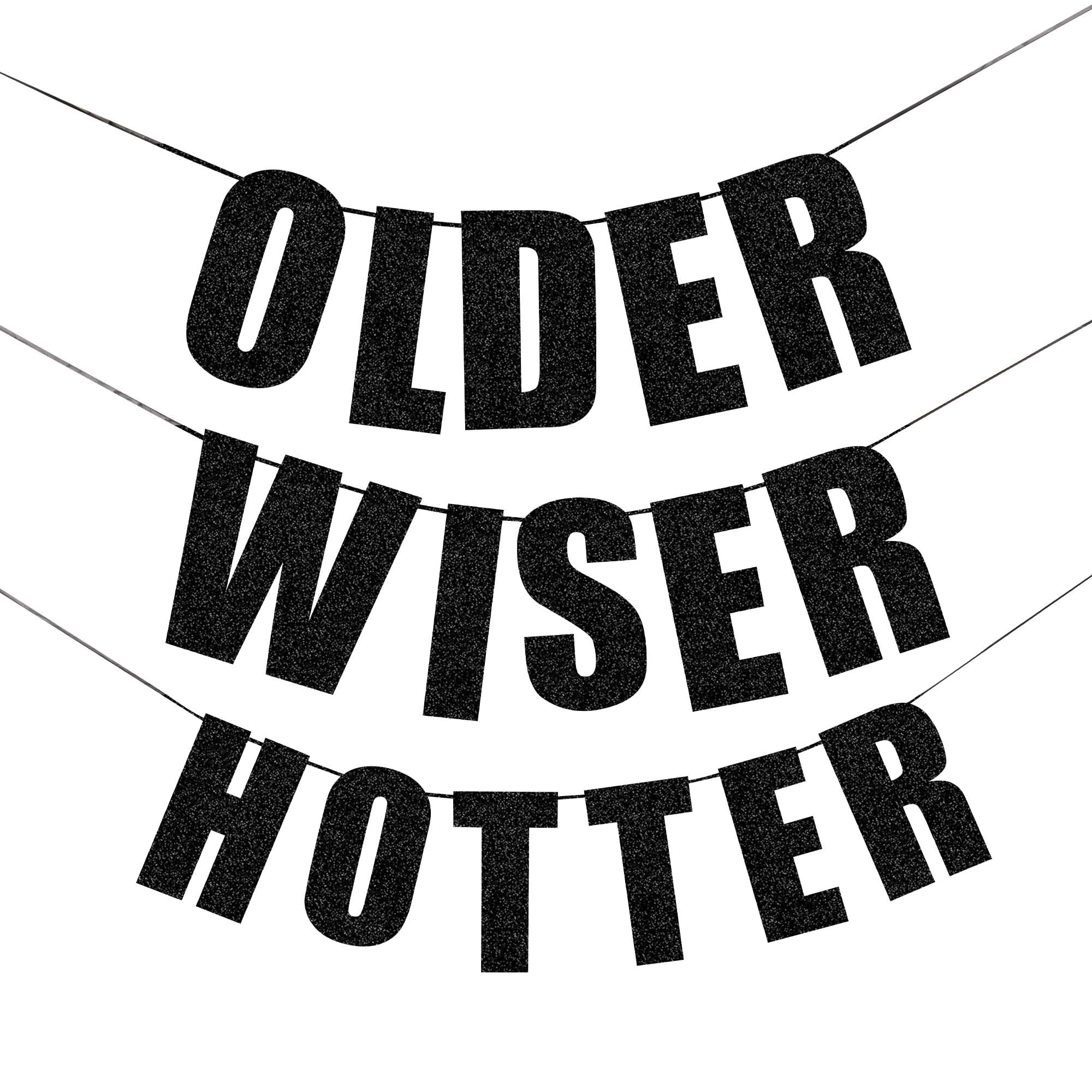 Older Wiser Hotter Happy Birthday Banner, Funny Happy Birthday Decorations for Men Women, 25th 30th 40th 50th 60th 70th Birthday Decorations for Her, Black