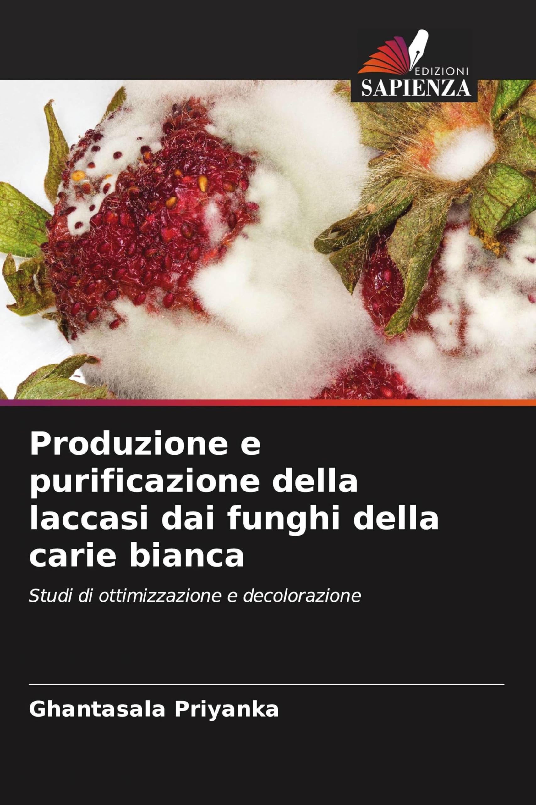 Produzione e purificazione della laccasi dai funghi della carie bianca: Studi di ottimizzazione e decolorazione
