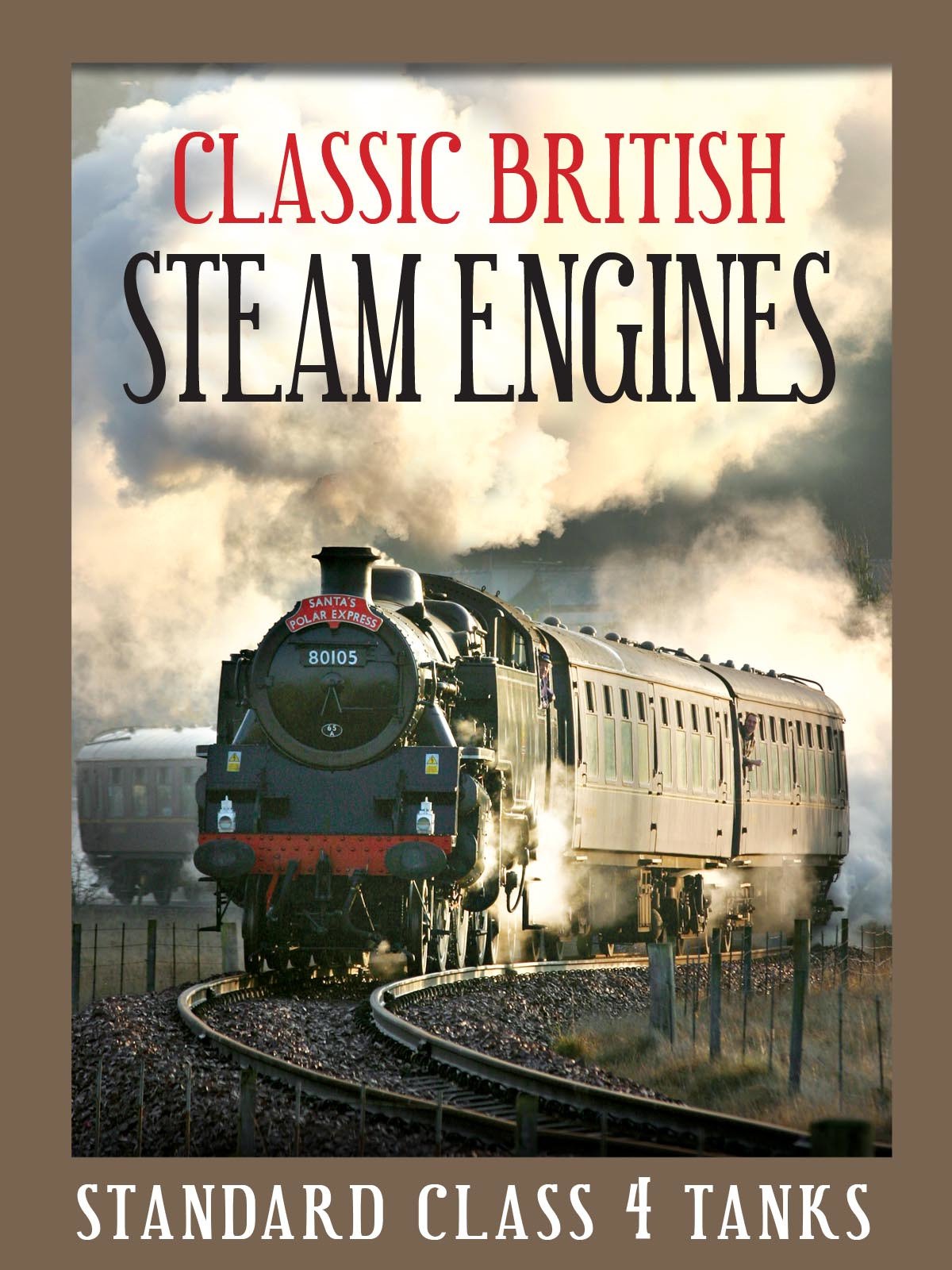 Classic British Steam Engines: Standard Class 4 Tanks