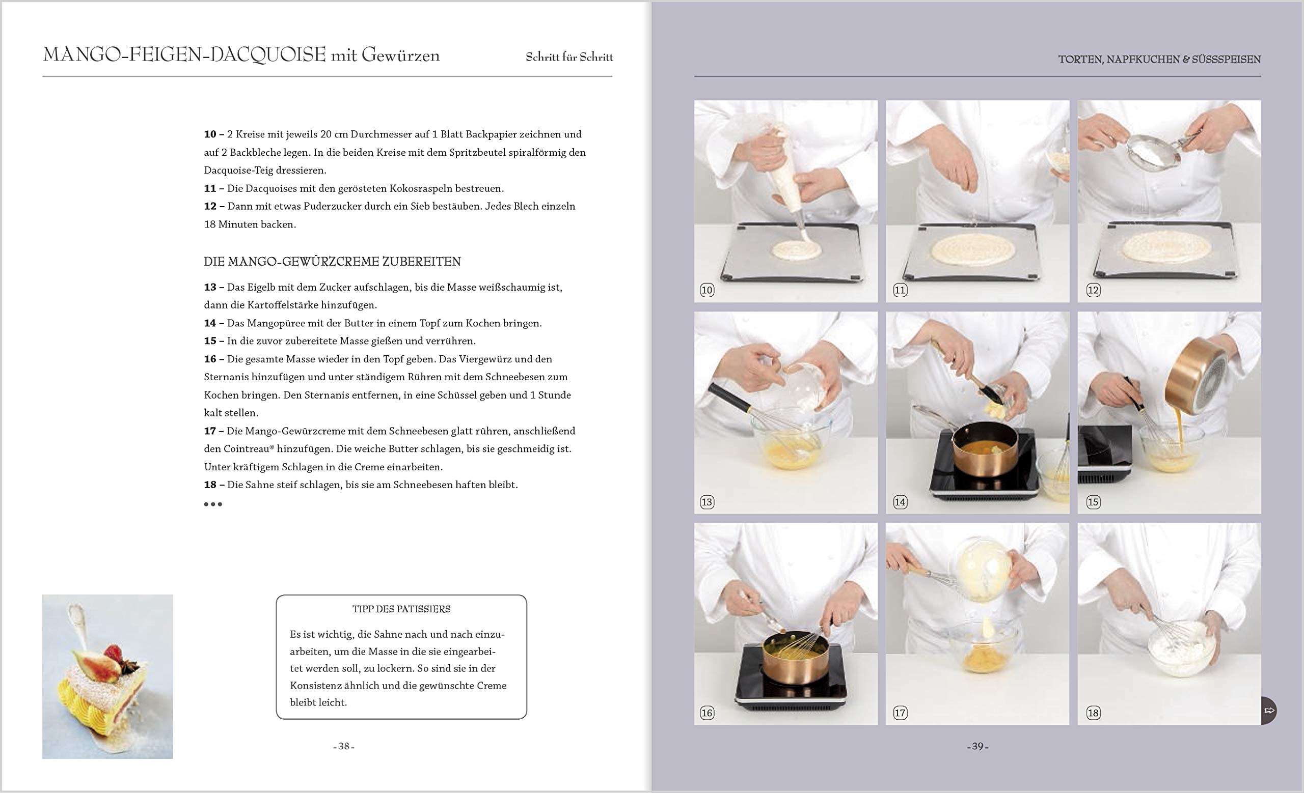 Patisserie: Aus der renommierten Konditorschule Schritt für Schritt erklärt. Raffinierte Backrezepte aus der französischen Küche: Zaubern Sie Tartes, Pralinen und leckere Kuchen auf den Tisch!.