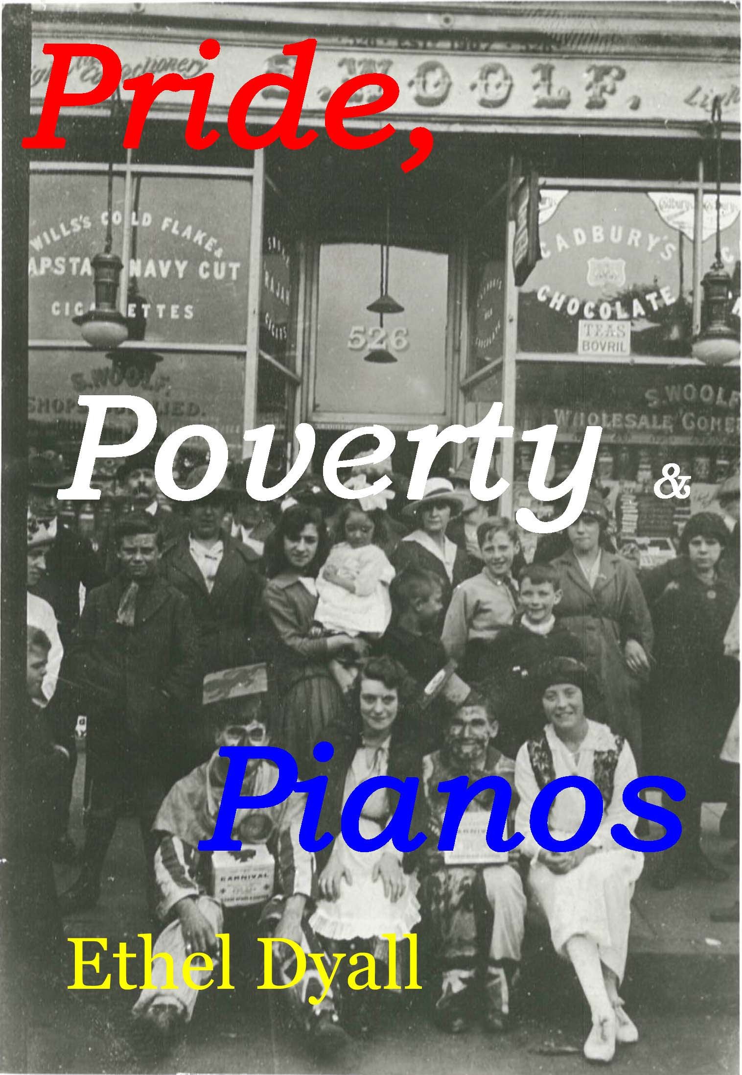 Pride, Poverty and Pianos: Growing up in 1920's London East End