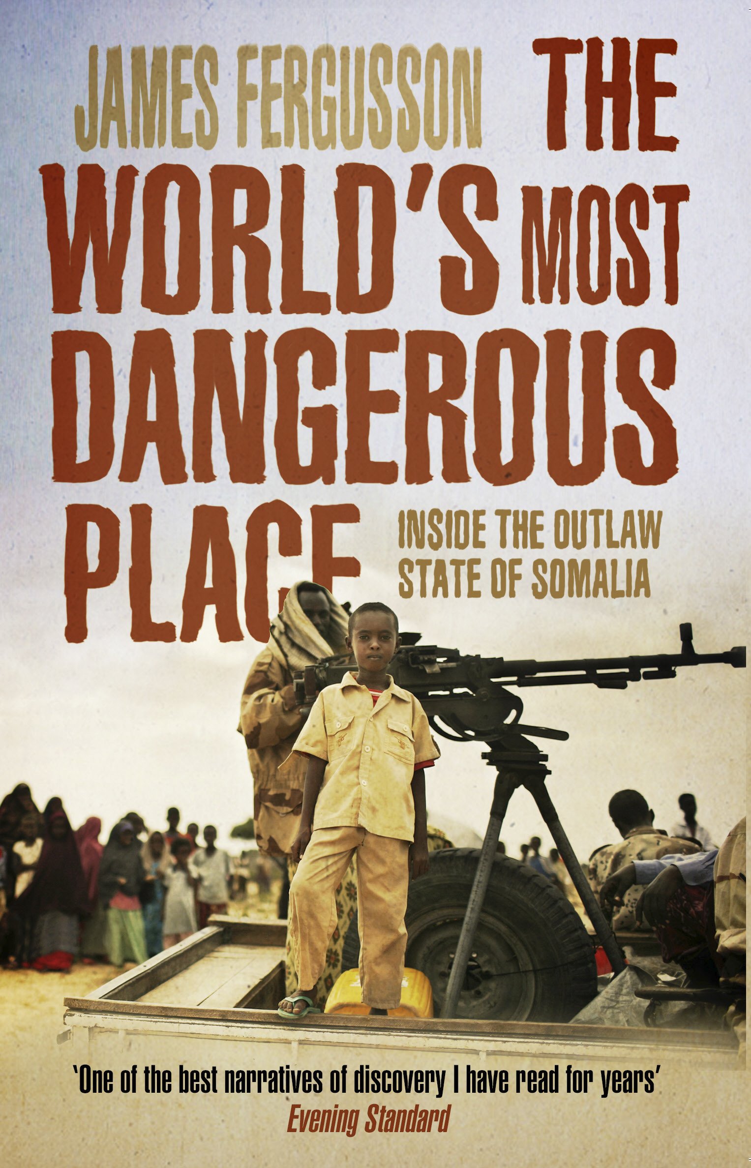 The World's Most Dangerous Place by James Fergusson (Paperback Book)