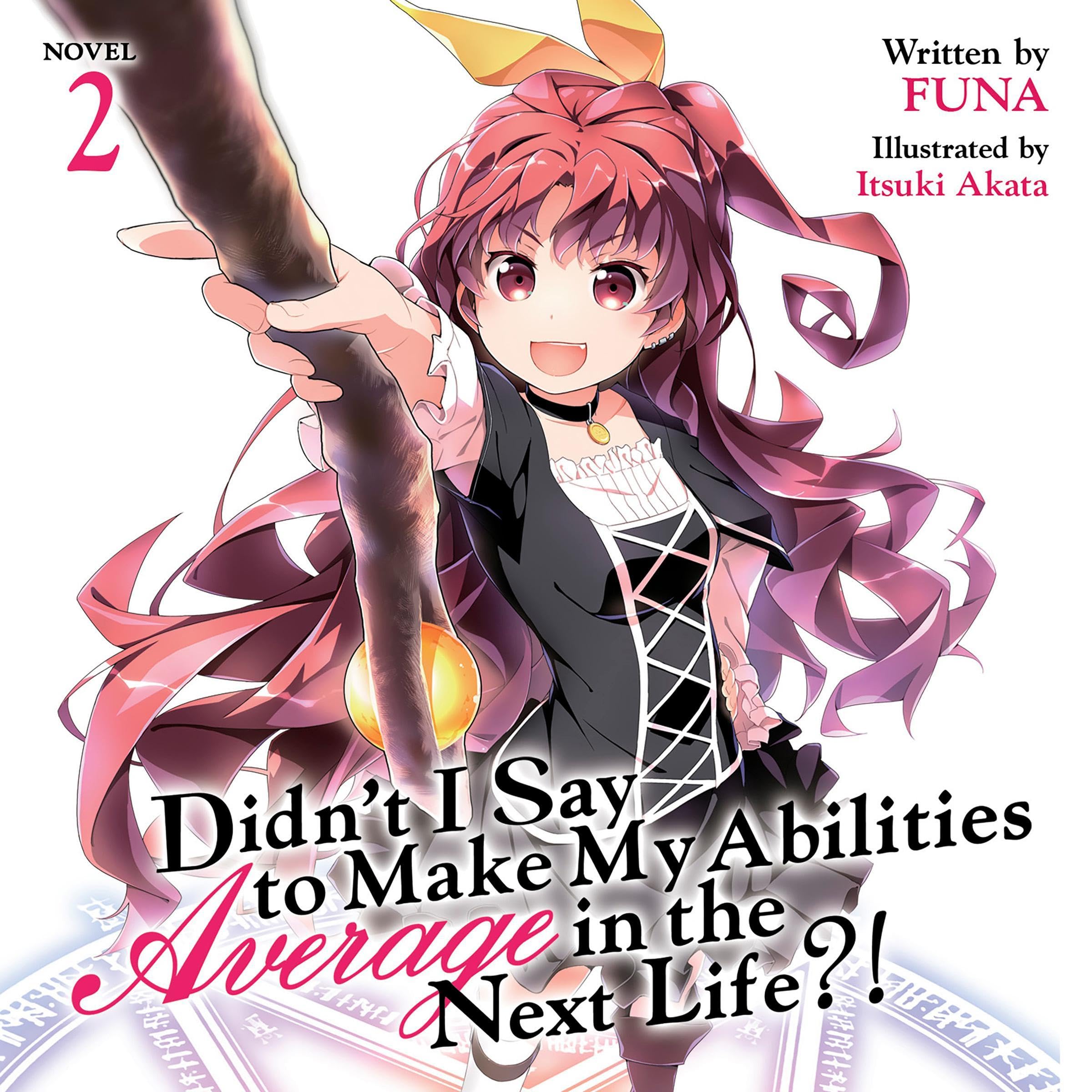 Cover art for Didn’t I Say to Make My Abilities Average in the Next Life?!, Vol. 2