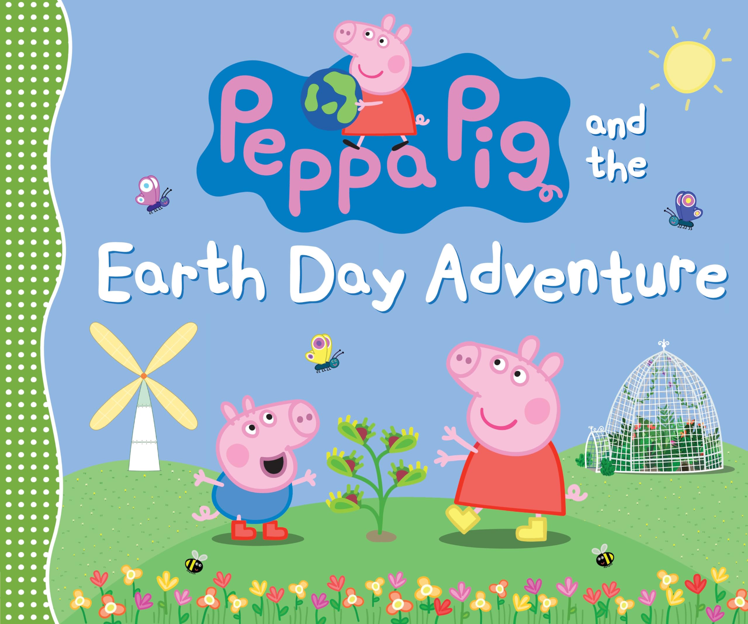 Peppa Pig and the Earth Day Adventure: (A Green Story About Nature, Recycling, and Helping the Planet - Perfect for Toddlers, Preschoolers, and Kids Ages 2-5)