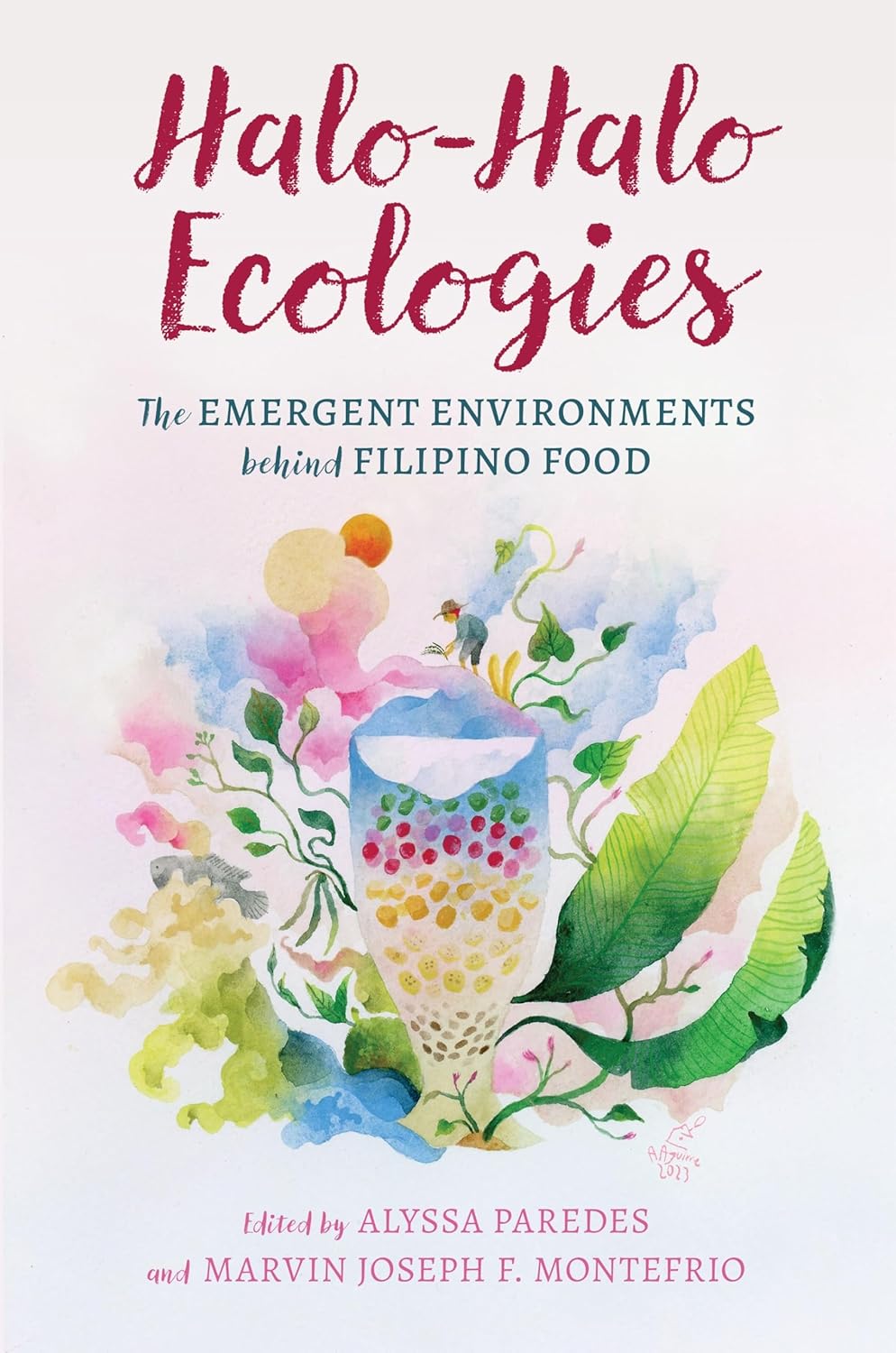 Halo-Halo Ecologies: The Emergent Environments behind Filipino Food (Food in Asia and the Pacific)      Paperback – April 30, 2025