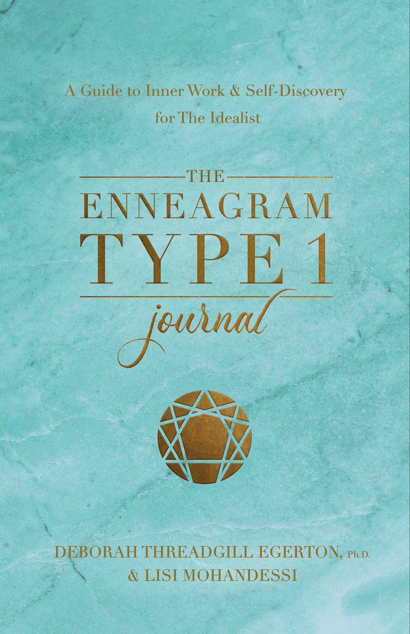 The Enneagram Type 1 Journal: A Guide to Inner Work & Self-Discovery for The Idealist