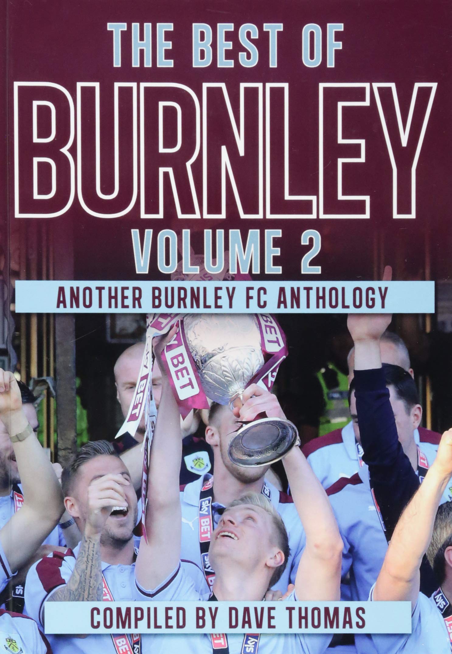 The Best of Burnley Volume 2: Another Burnley FC Anthology