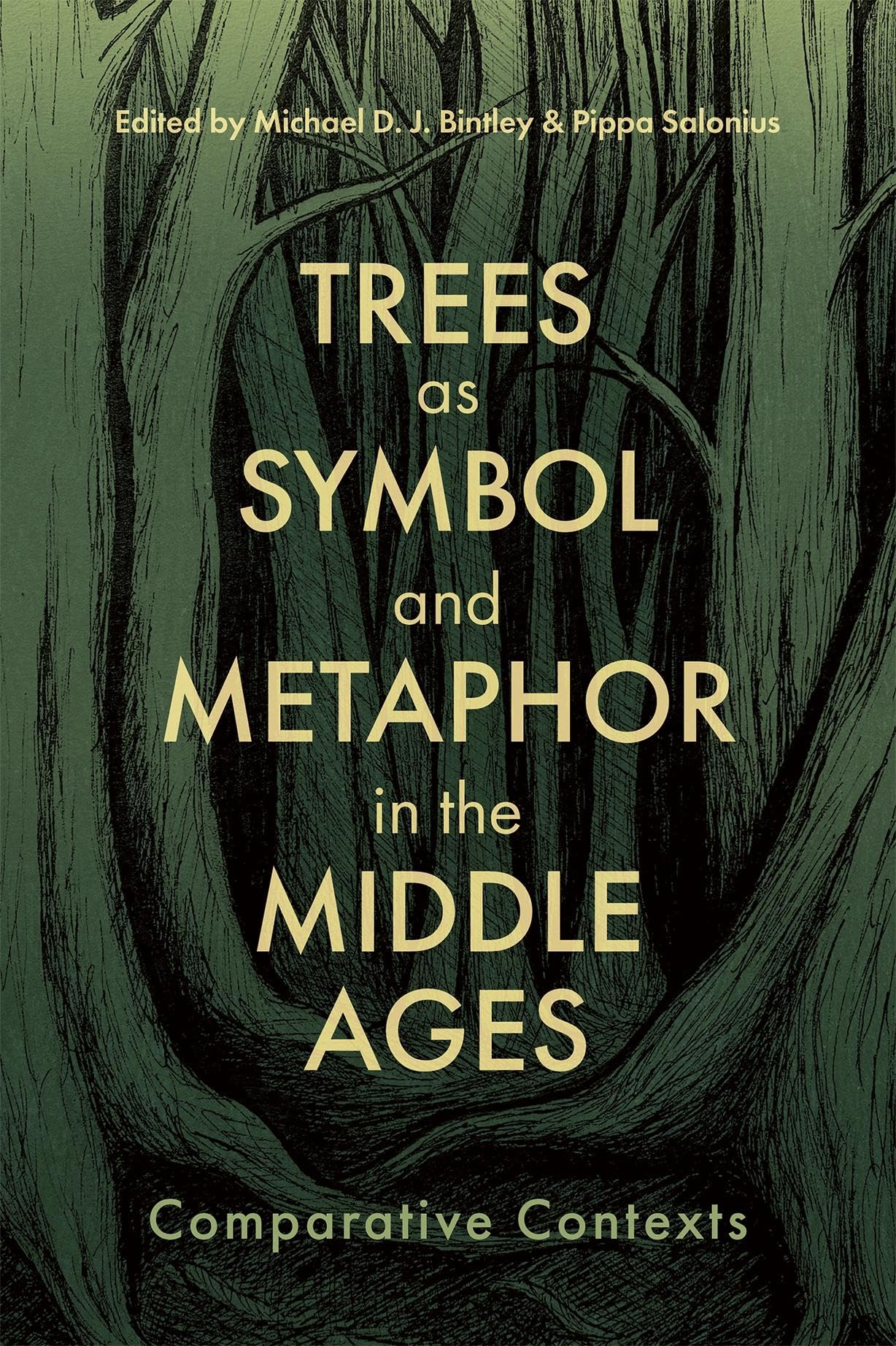 Trees as Symbol and Metaphor in the Middle Ages: Comparative Contexts (Nature and Environment in the Middle Ages, 8)