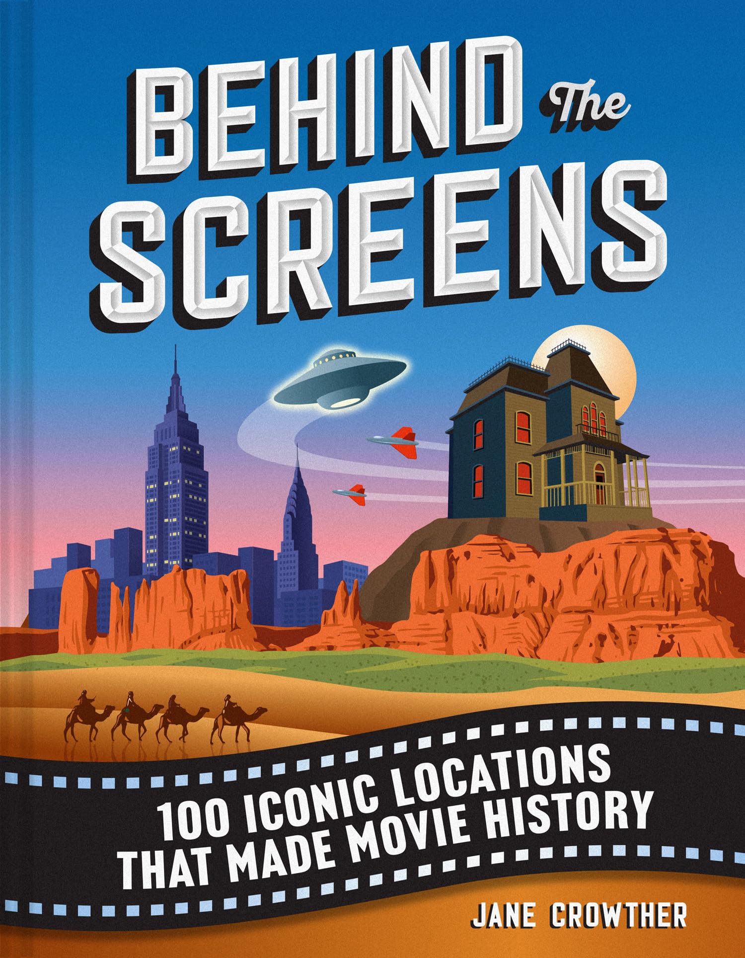 Behind the Screens: 100 iconic locations that made movie history