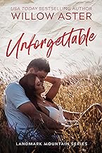 Unforgettable: A Small Town Rivals to Lovers Romance (Landmark Mountain Book 1)