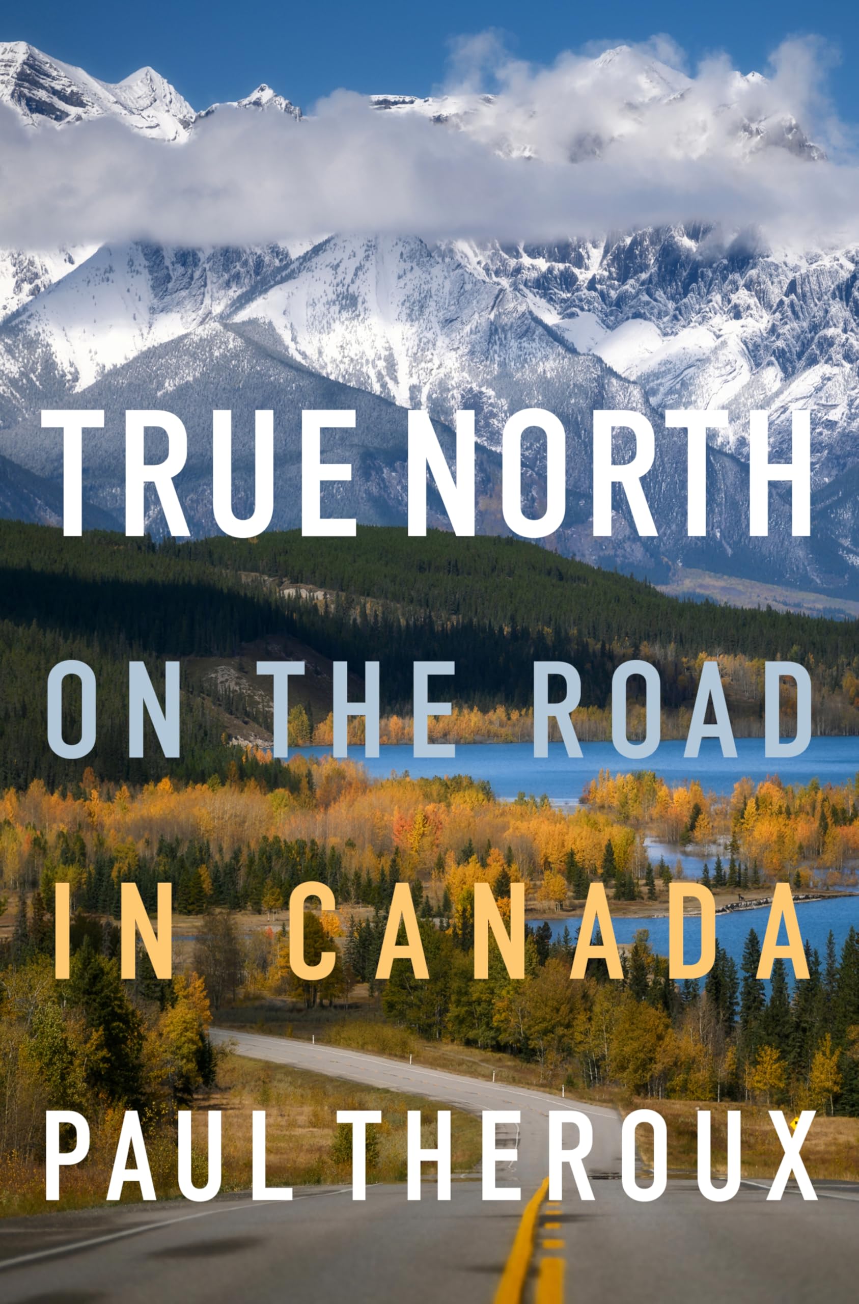 True North: On the Road in Canada – An Acclaimed Memoir of Landscapes, Ancestral Connections, and Cultural Identity