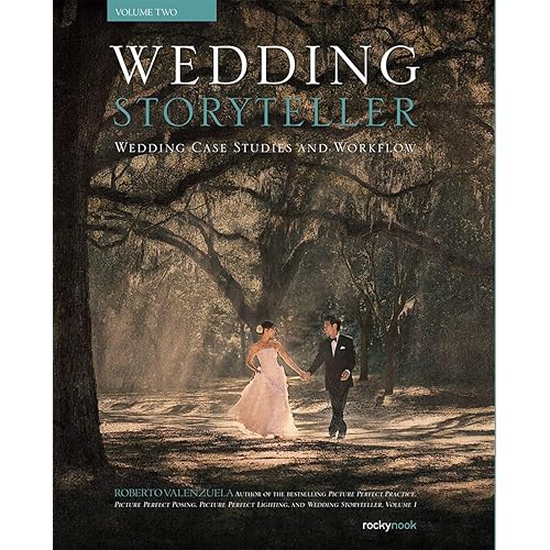 Wedding Storyteller, Volume 2: Wedding Case Studies and Workflow
