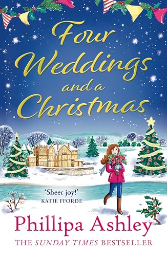 Four Weddings and a Christmas: Curl up with the cosiest Sunday Times bestseller of 2023, perfect for fans of Katie Fforde, Cathy Bramley and Trisha Ashley