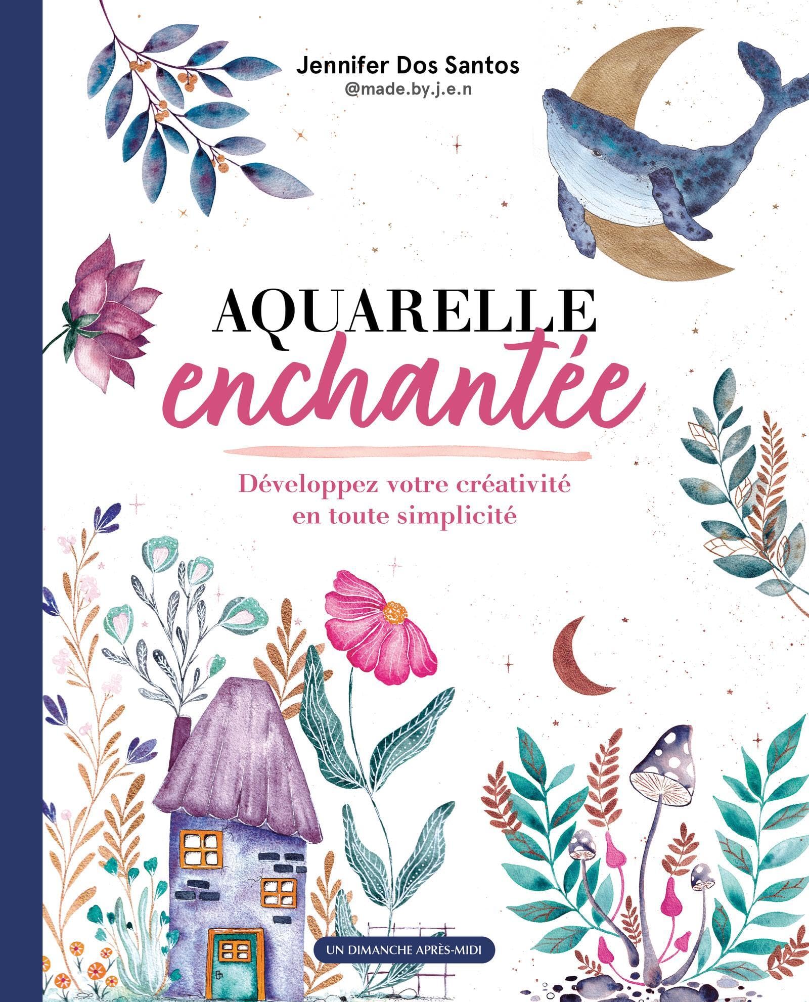 Aquarelle enchantée: Développez votre créativité en toute simplicité