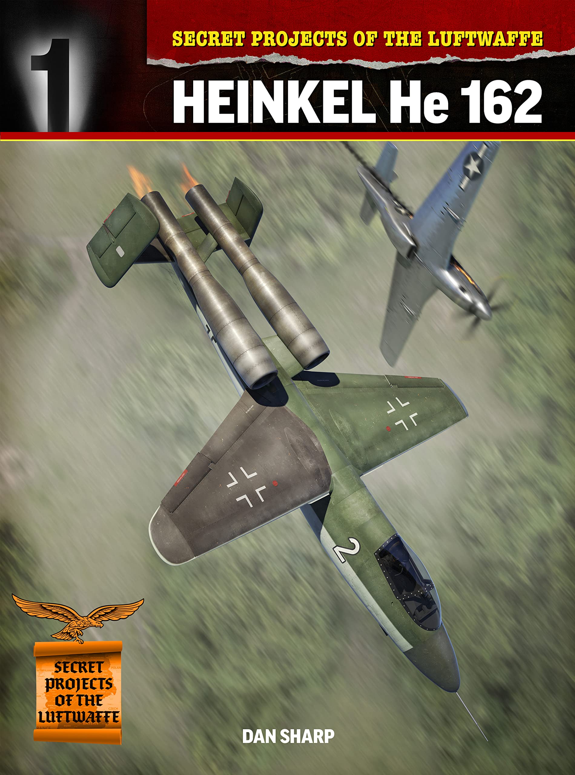 Secret Projects of the Luftwaffe Heinkel He162 by Dan Sharp